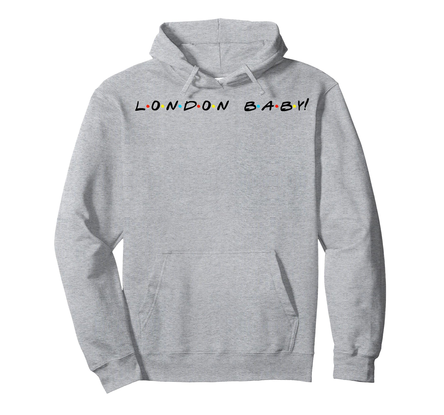 London Baby! Funny Quote T-Shirt T-Shirt