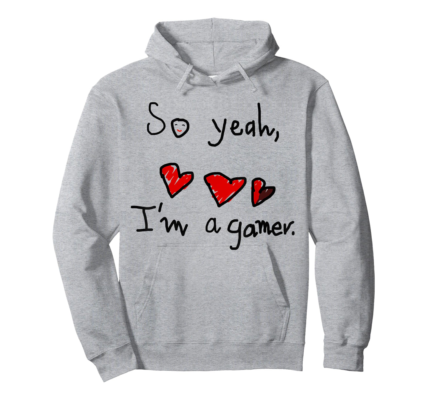 So yeah I'm a gamer T-Shirt