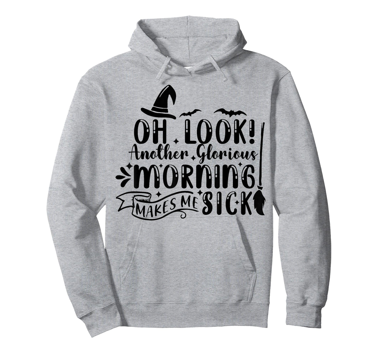 Oh Look Another Glorious Morning Makes Me Sick T-Shirt