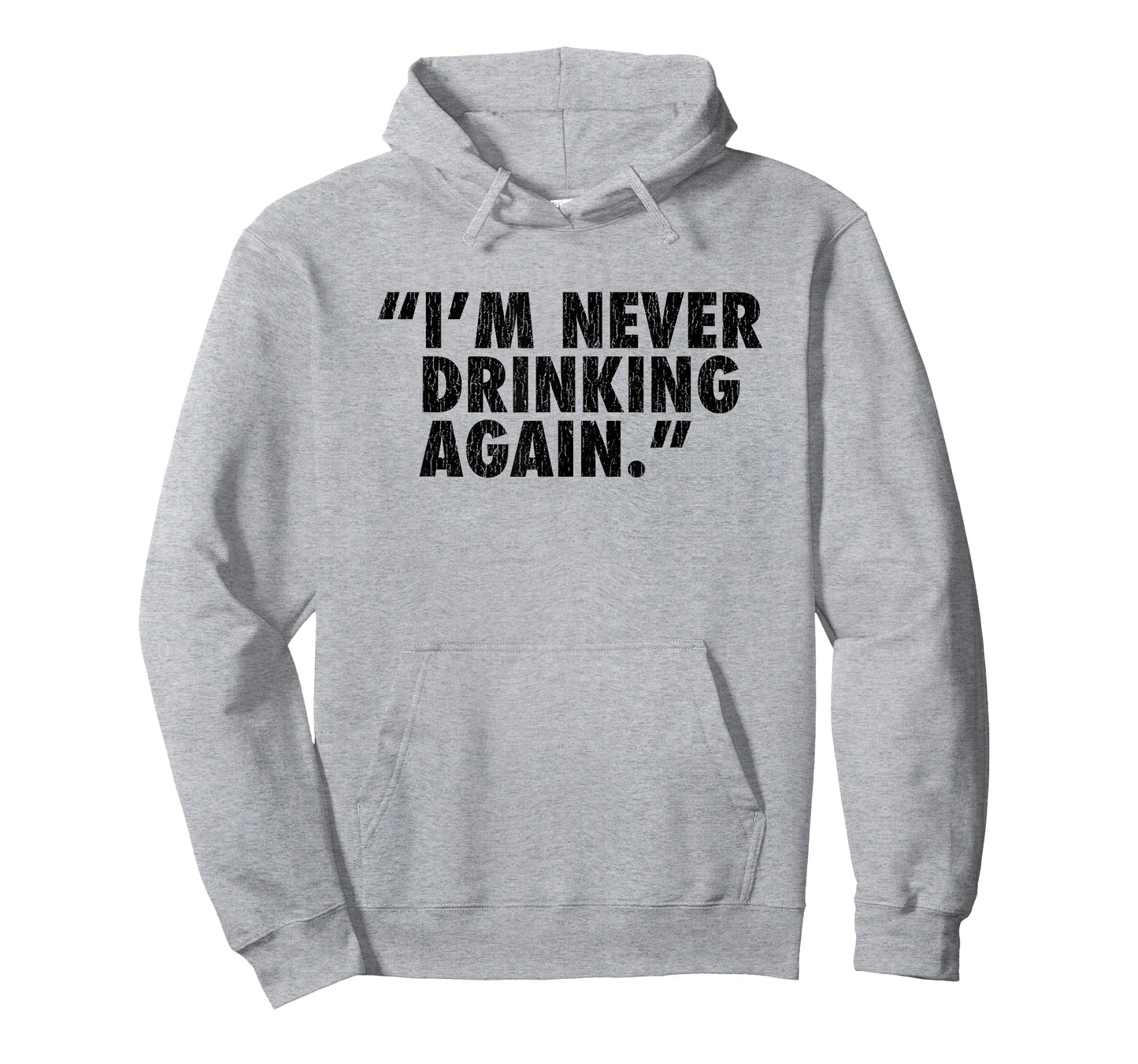 "I'm Never Drinking Again." T-Shirt