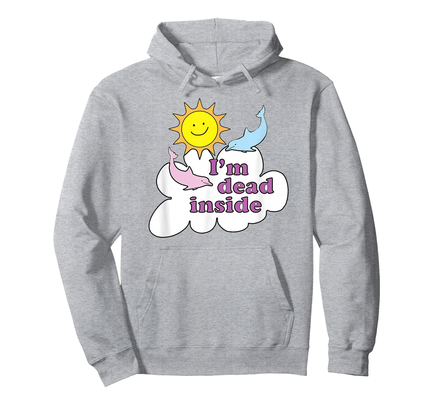 I'm Dead Inside - Cheerful Dolphins and Sunshine T-Shirt