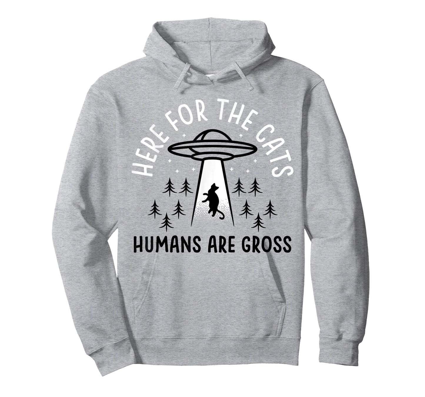Funny Here for Cats Humans Are Gross T-Shirt