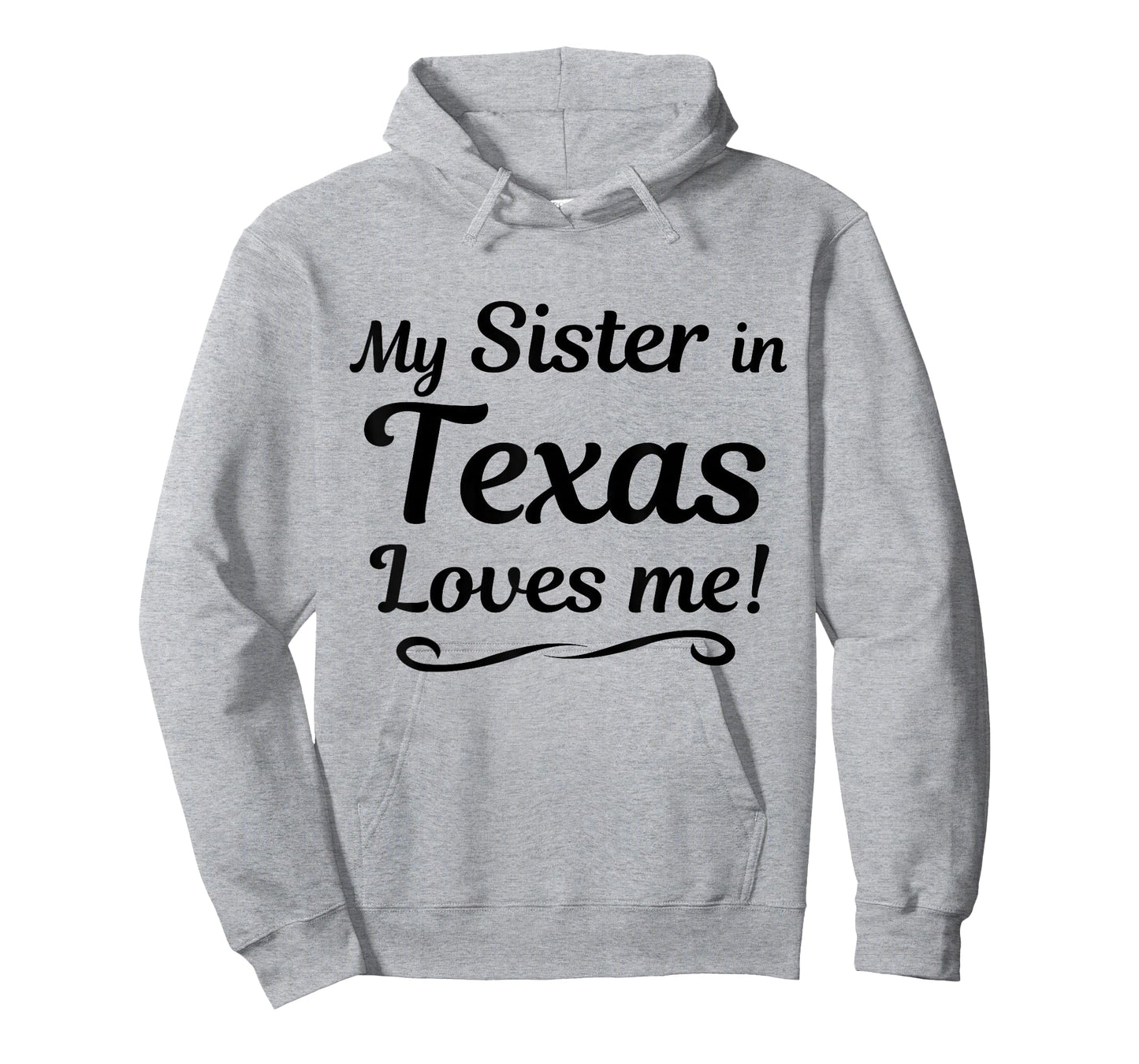 My Sister in TEXAS Loves Me - Tee Shirt | Gift Someone in TX T-Shirt