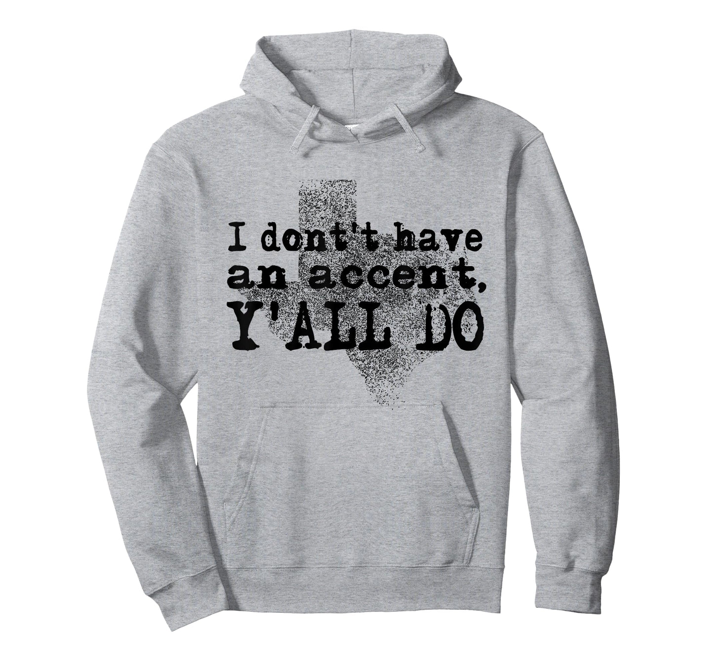 I Don't Have An Accent Y'all Do Texas Sayings Quote T-Shirt