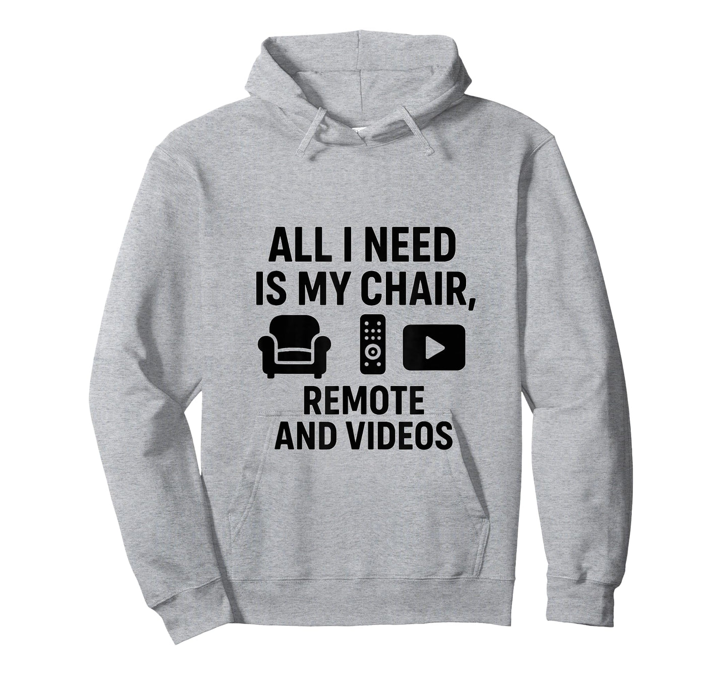 All I Need is My Chair, Remote, and Videos T-Shirt