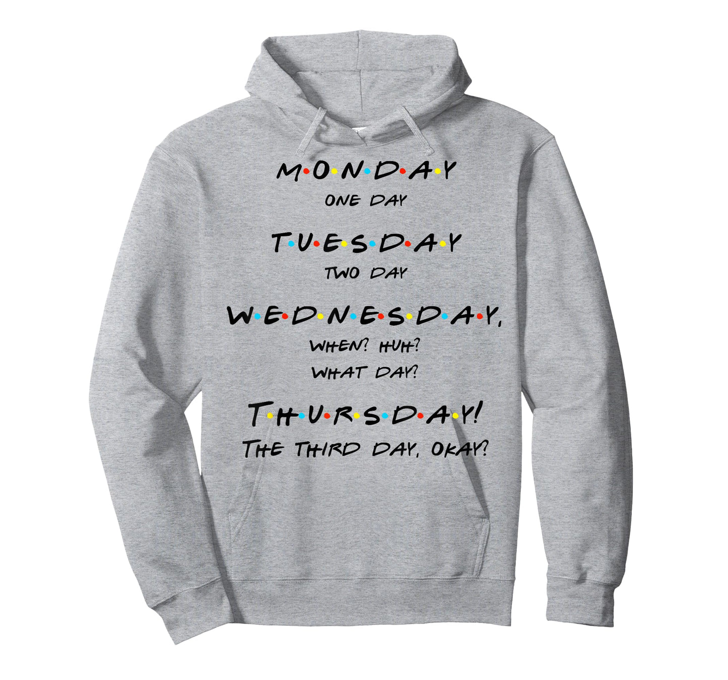 Monday, One-Day, When? Thursday! Funny Quote T Shirt T-Shirt