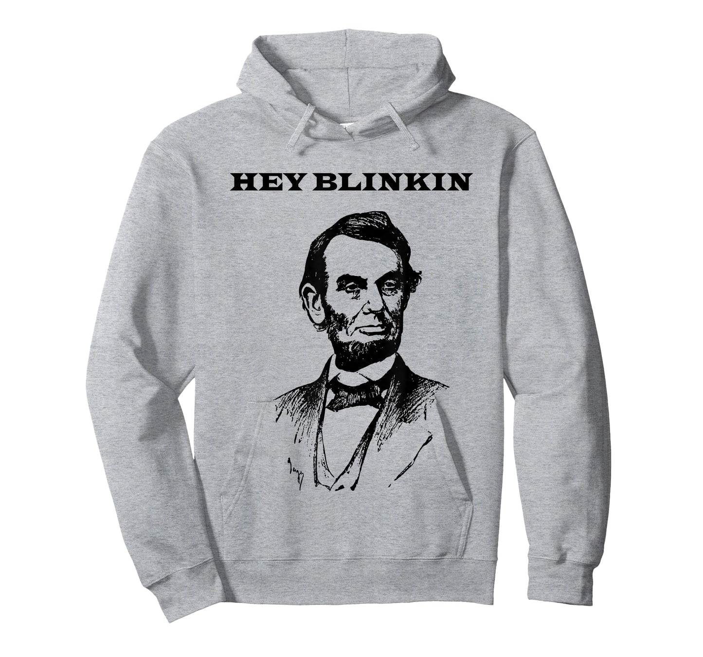 Hey Blinkin Abe Lincoln Funny T-Shirt T-Shirt