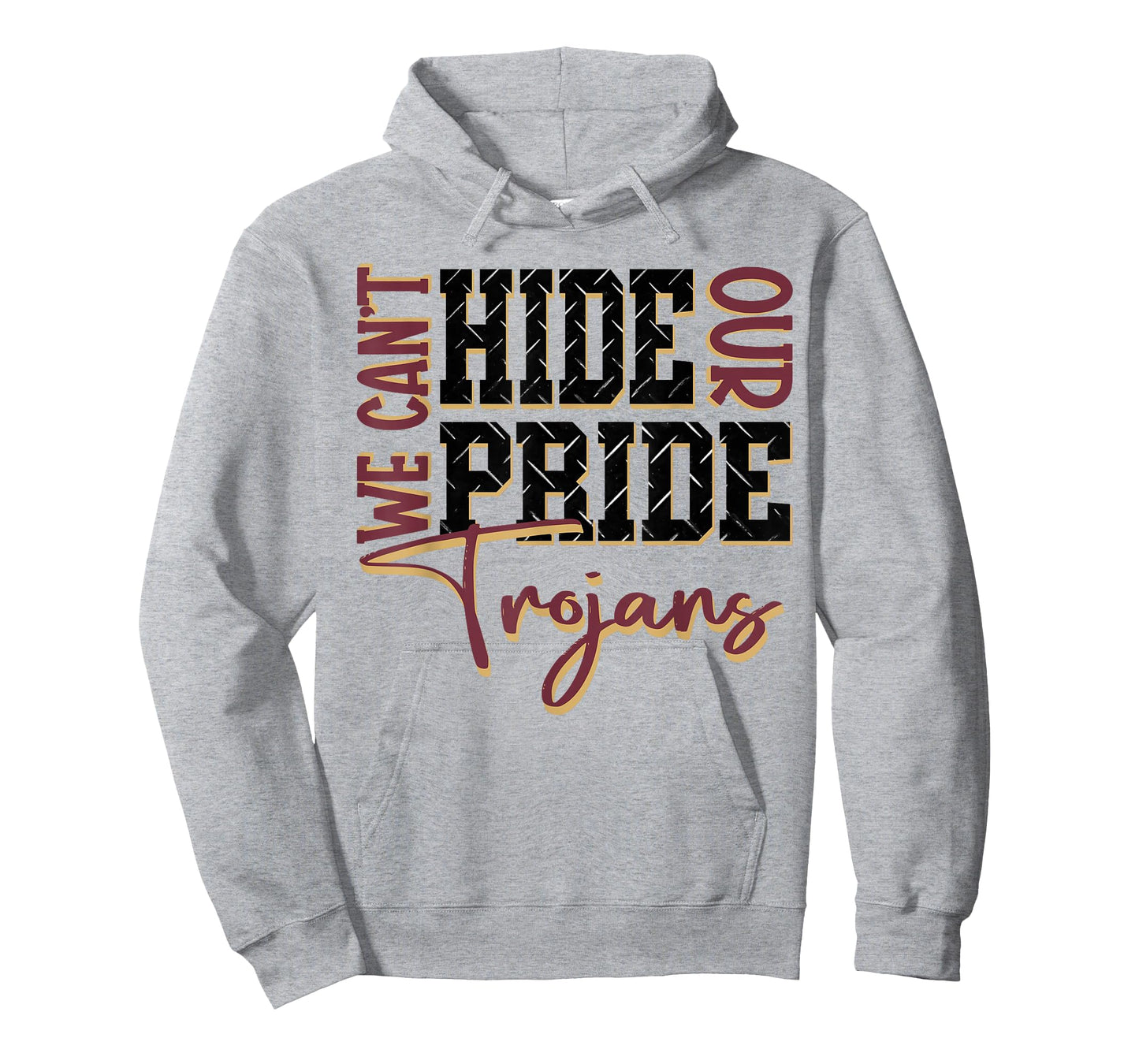 We Can't Hide Our Pride Trojans School Spirit Maroon Trojans T-Shirt