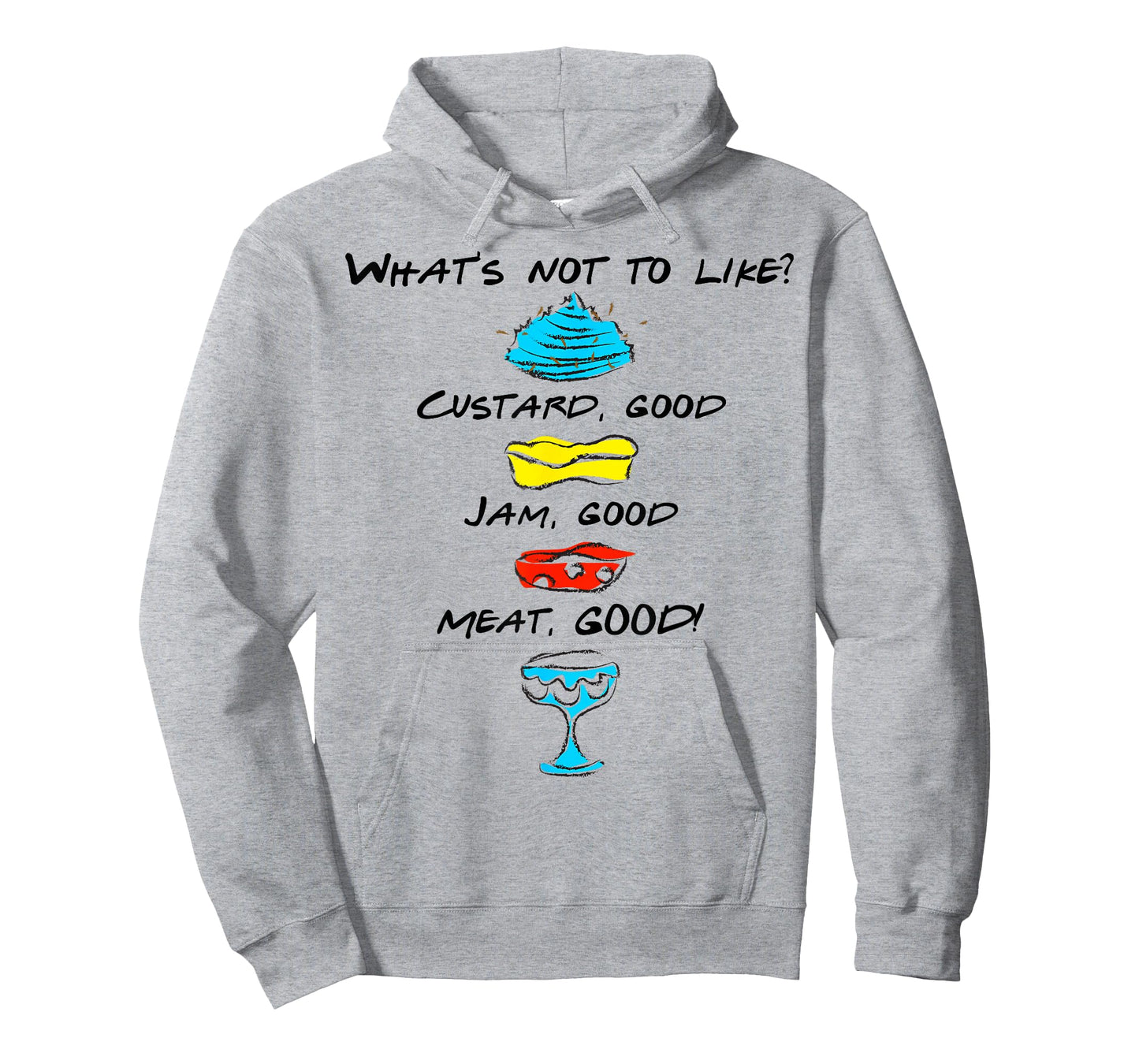 What's Not to Like? Custard Jam Meat Good T-Shirt