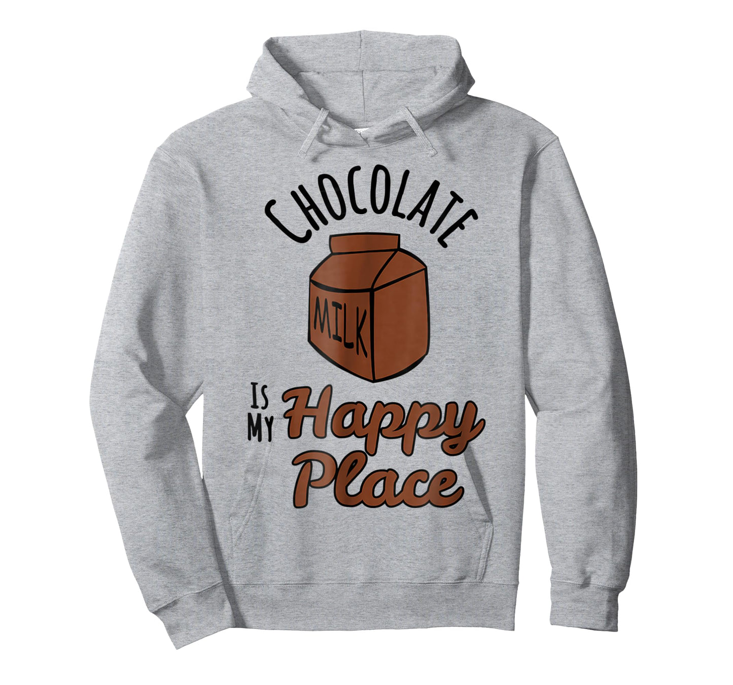 Chocolate Milk Is My Happy Place Chocolate Lovers T-Shirt
