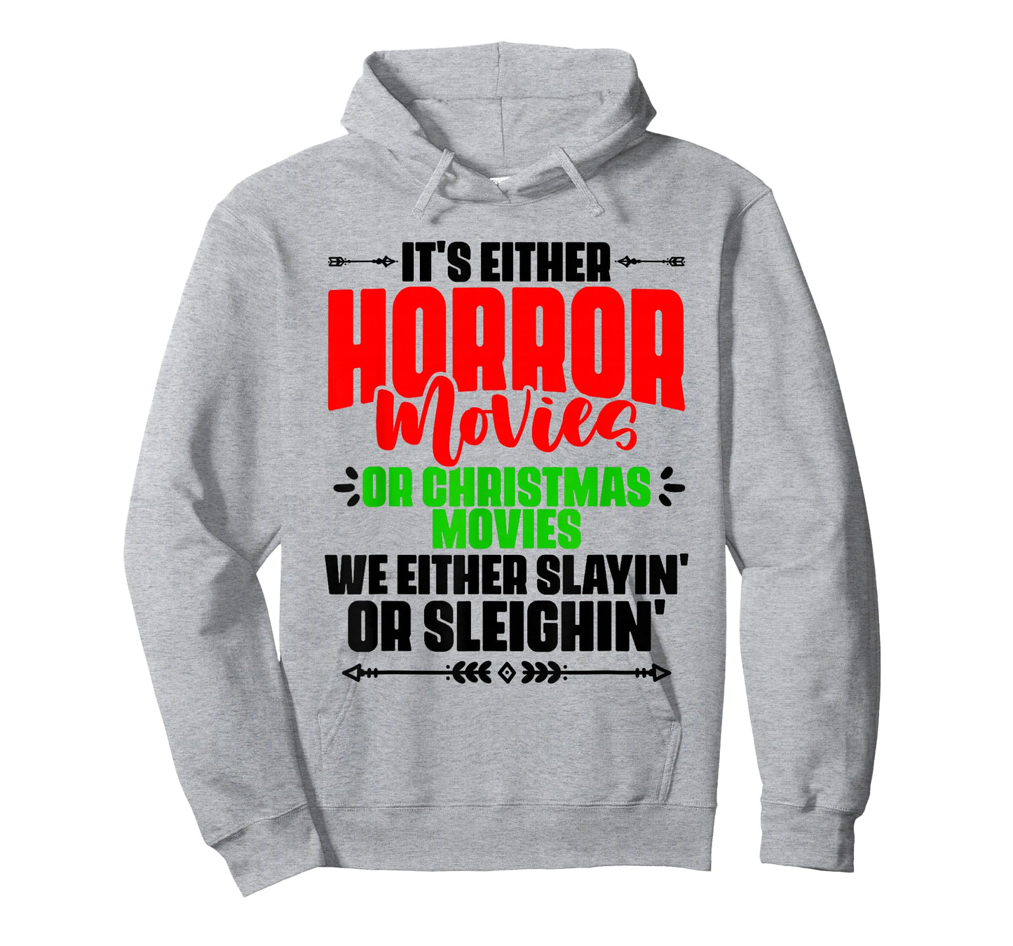 It's Either Horror Or Christmas Slayin' Or Sleighin' T-Shirt