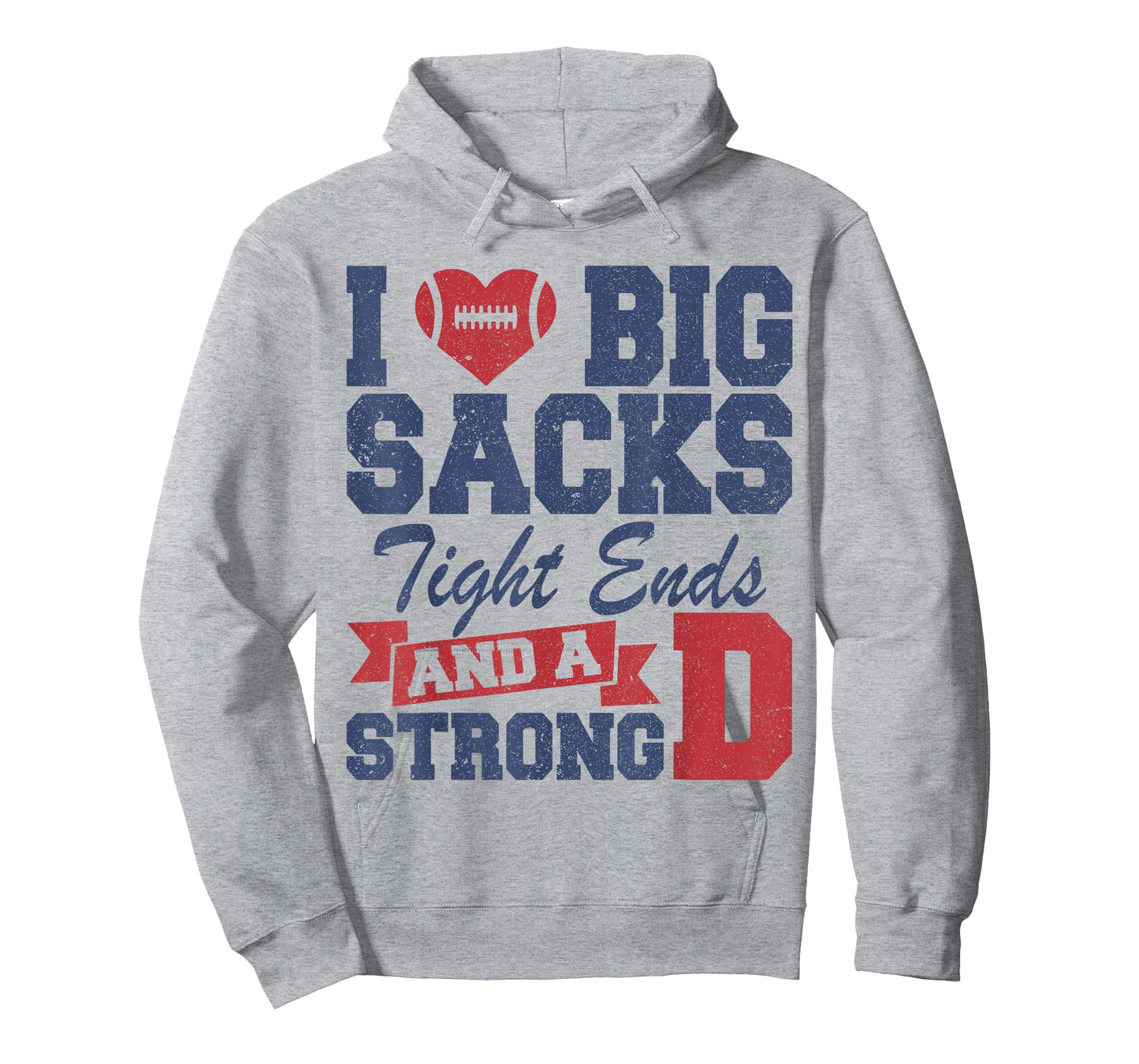 I Love Big Sacks Tight Ends and A Strong D Funny Football T-Shirt