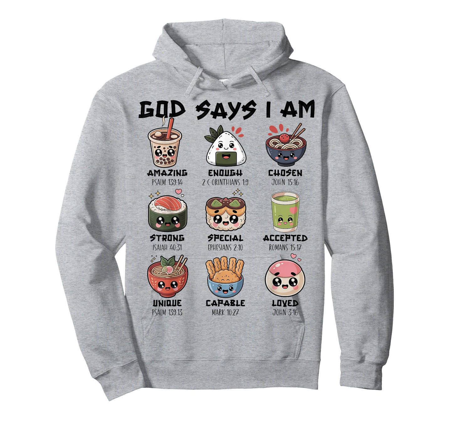 God Says I Am Japanese Foods Sushi Ramen Matcha Christian T-Shirt