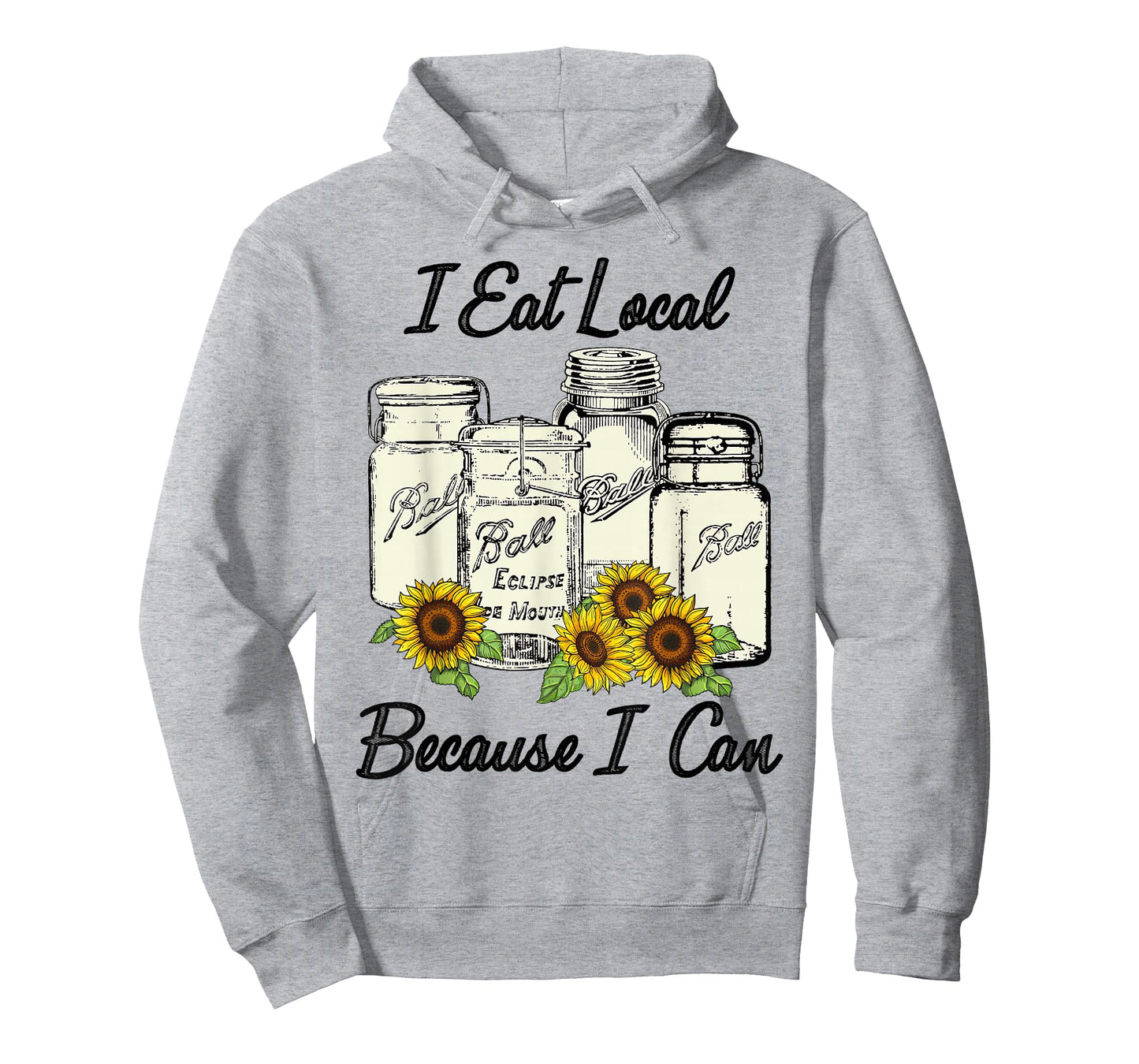 I Eat Local Because I Can Jars T-Shirt