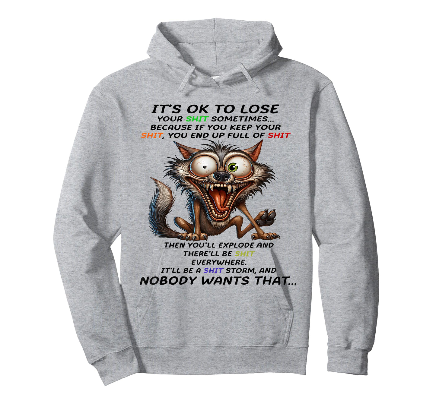 Wolf It's ok to Lose Your Shit Sometimes Because if You Keep T-Shirt