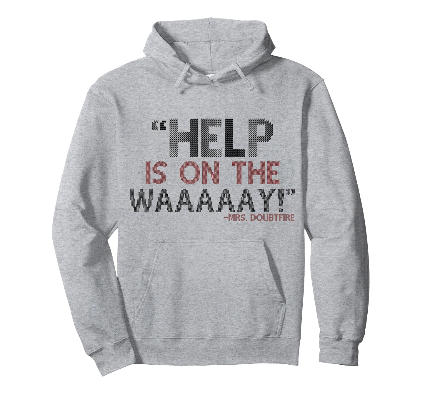 Help is on The waaaaay! -Mrs. Doubtfire T-Shirt