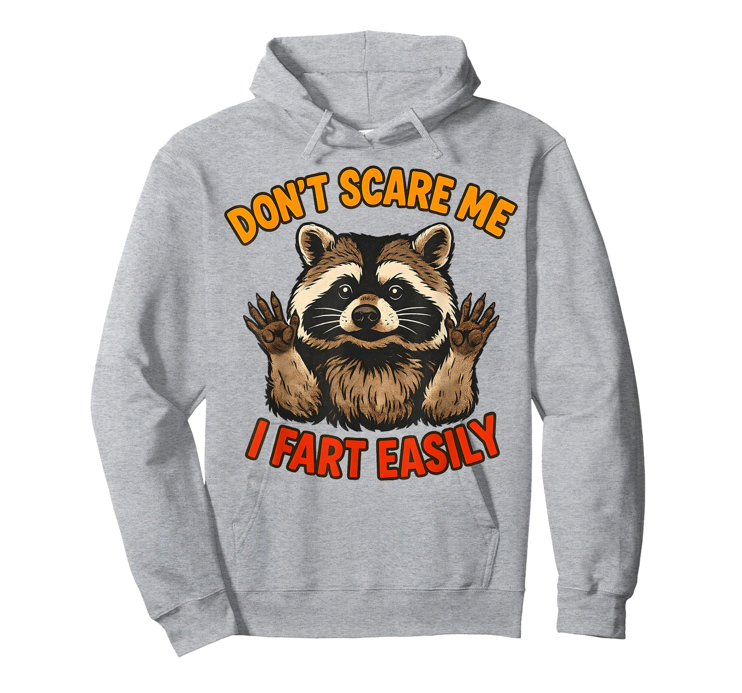 Don't Scare Me I Fart Easily Funny Sarcastic Raccoon T-Shirt