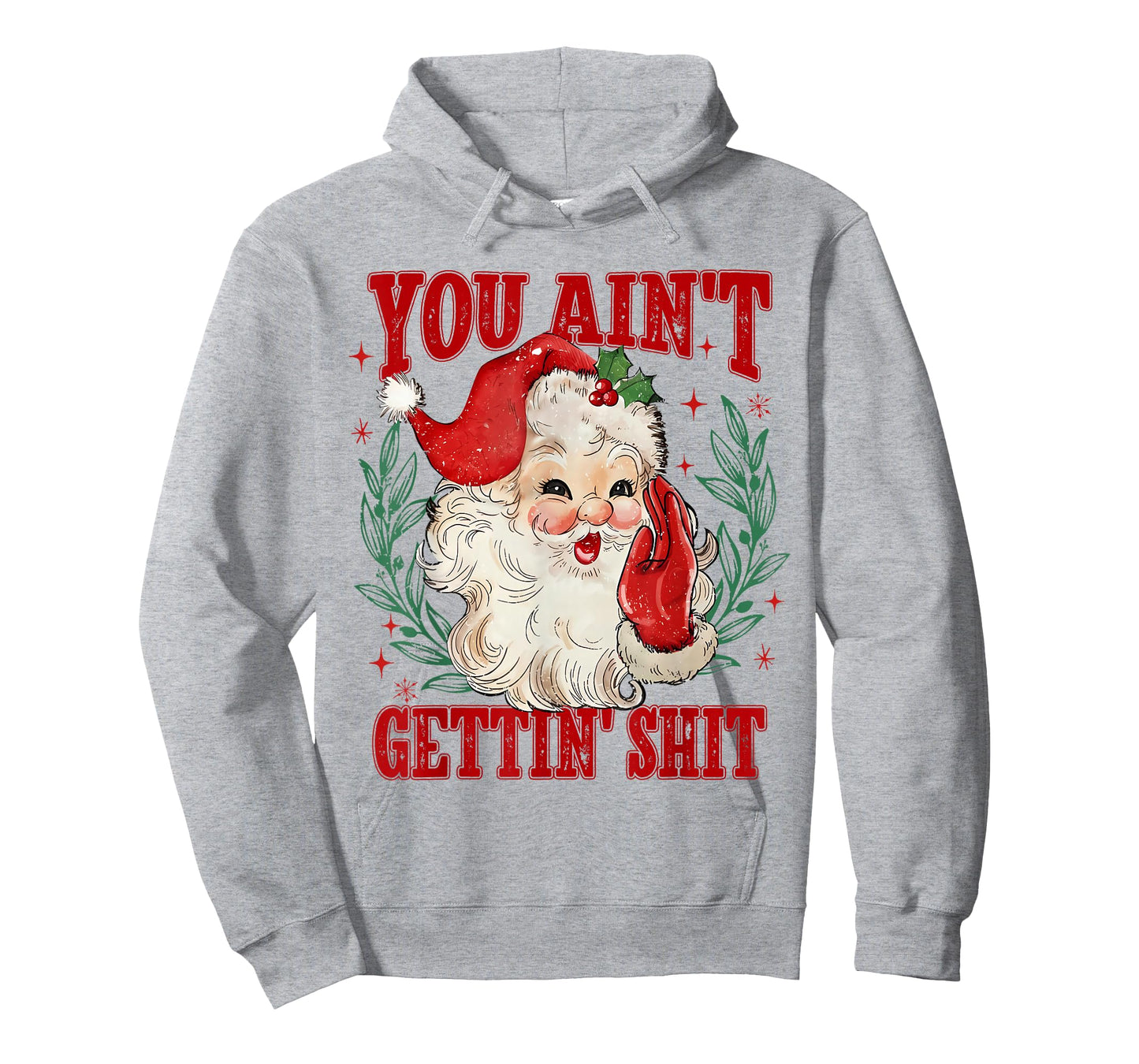 Retro You Ain't Getting Shit Funny Santa Christmas T-Shirt