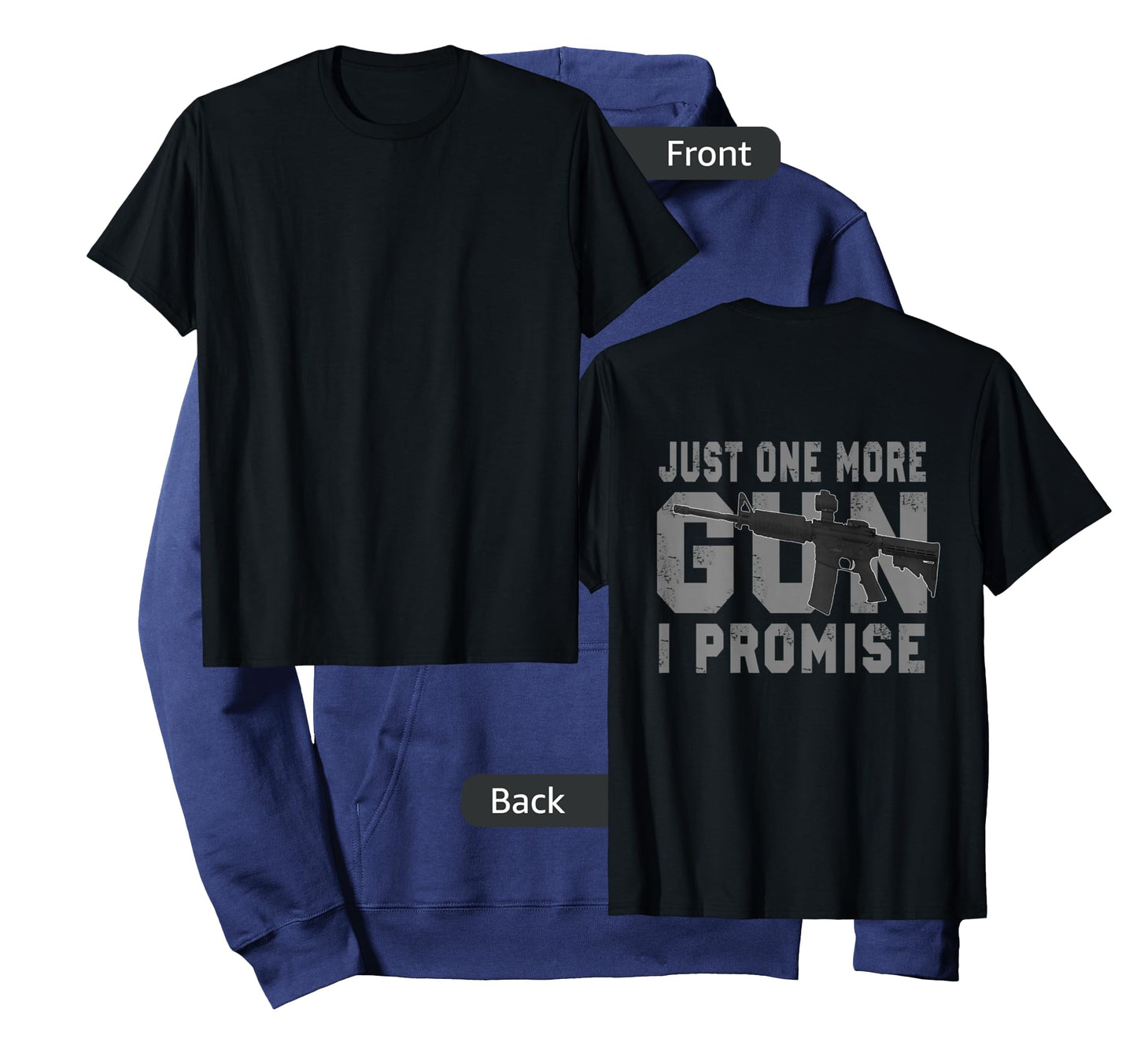 Just One More Gun I Promise (on back) T-Shirt