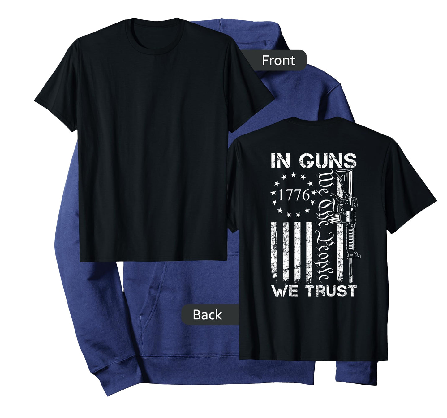 In Guns We Trust - We The People - AR15 USA Pro Guns (BACK) T-Shirt