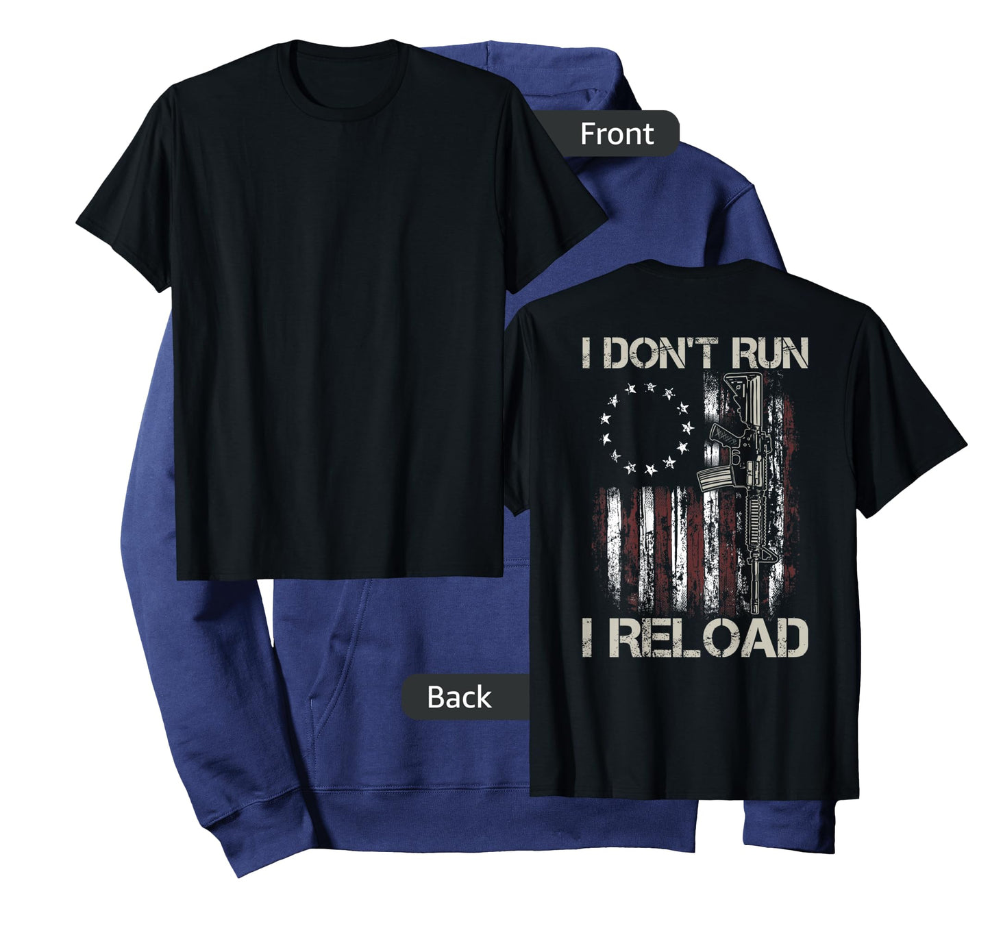 Gun American Flag I Don't Run I Reload I Dont Run (on back) T-Shirt