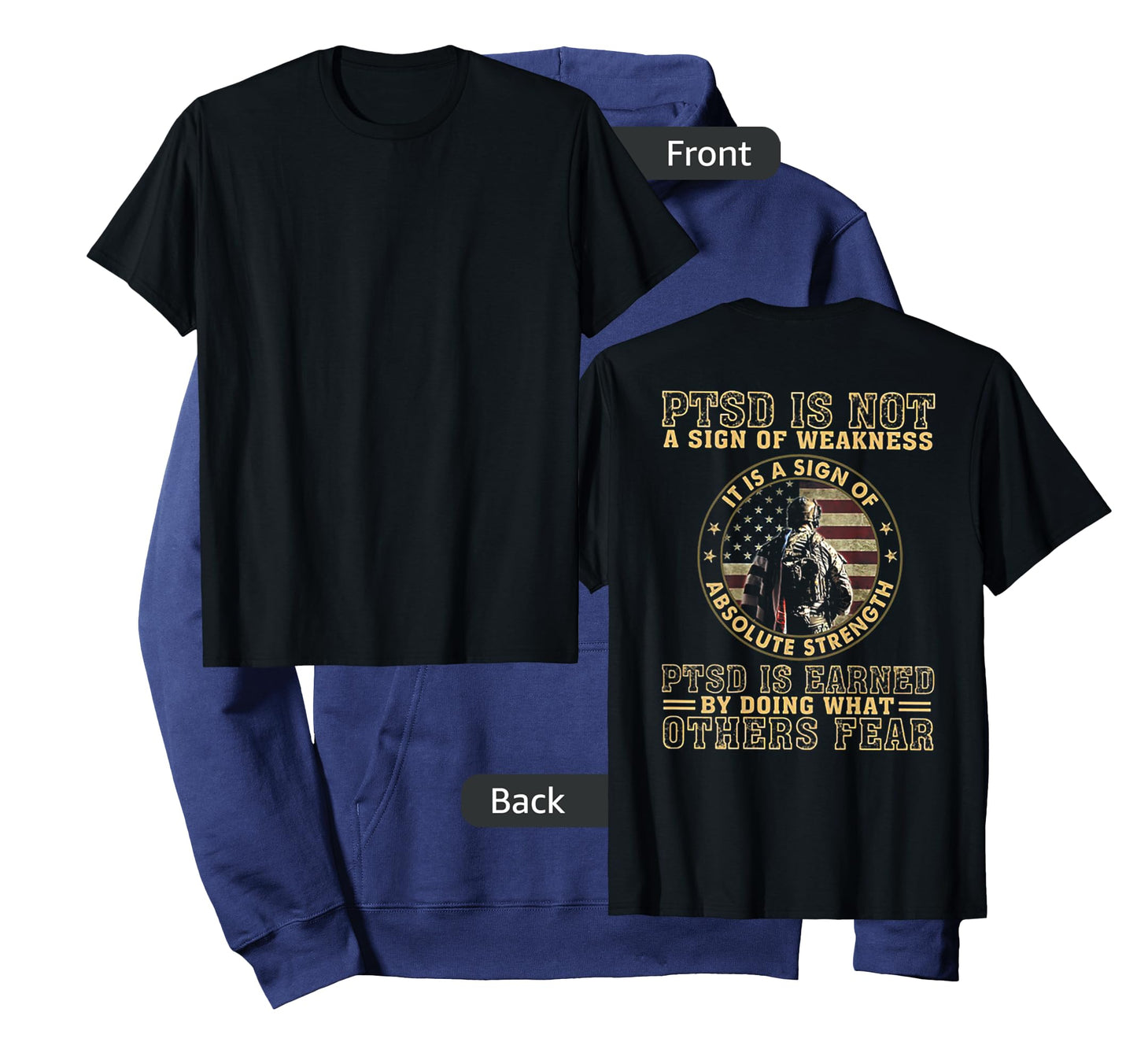 PTSD is Not A Sign of Weakness (on Back) T-Shirt