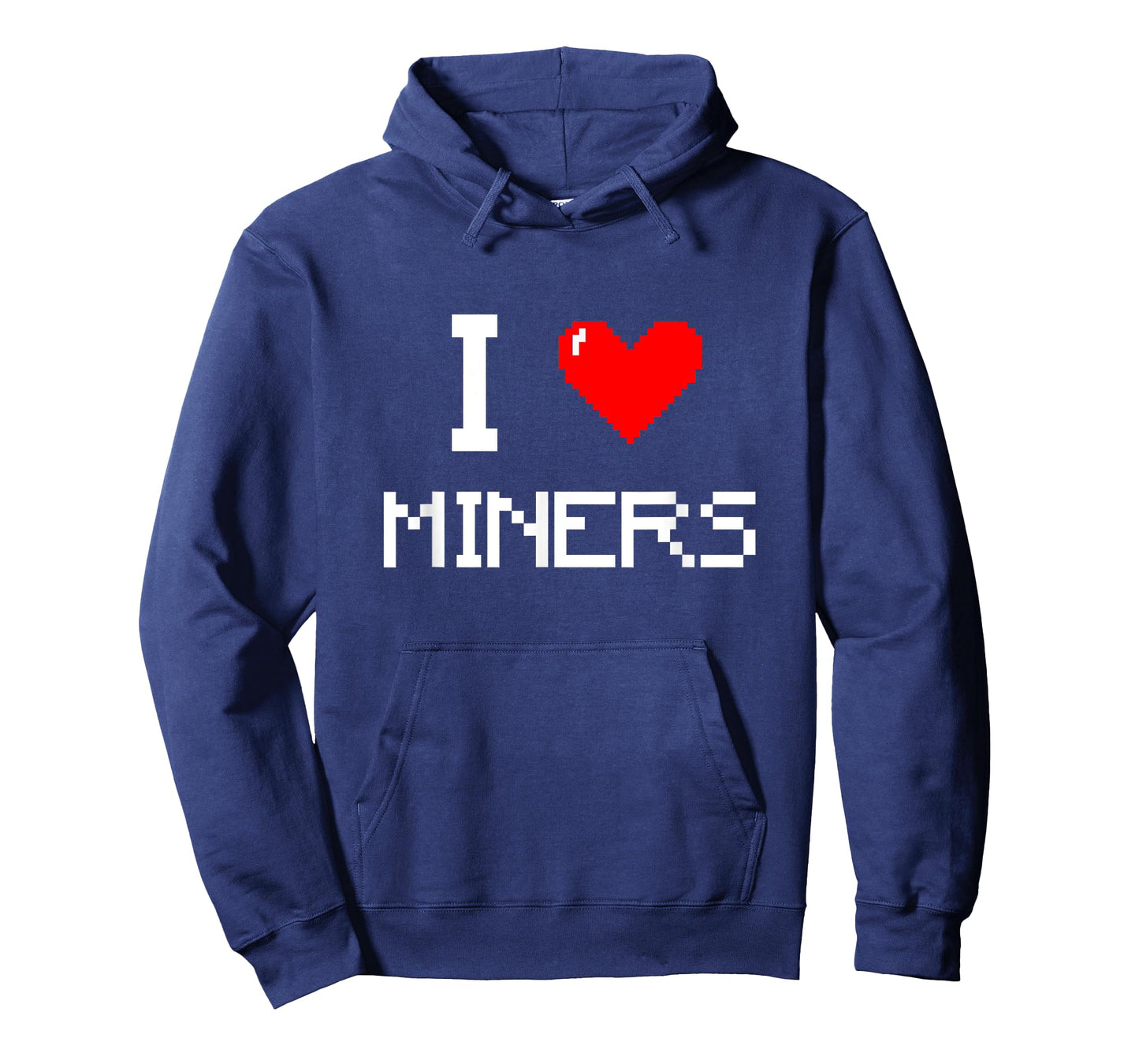 I Love Miners Funny Miner Mining Gamer T-Shirt
