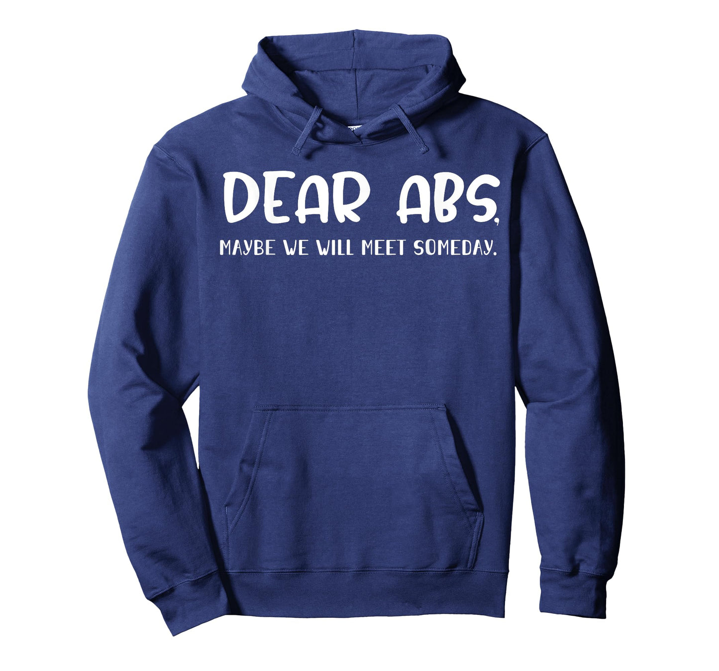 Dear Abs, Maybe One Day We Will Meet Funny Gym Quote T-Shirt