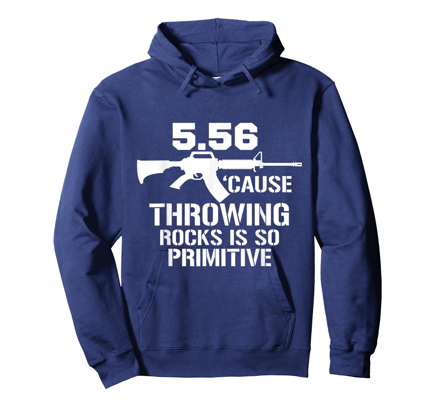 5.56 Cause Throwing Rocks Is So Primitive Funny Gun T-Shirt