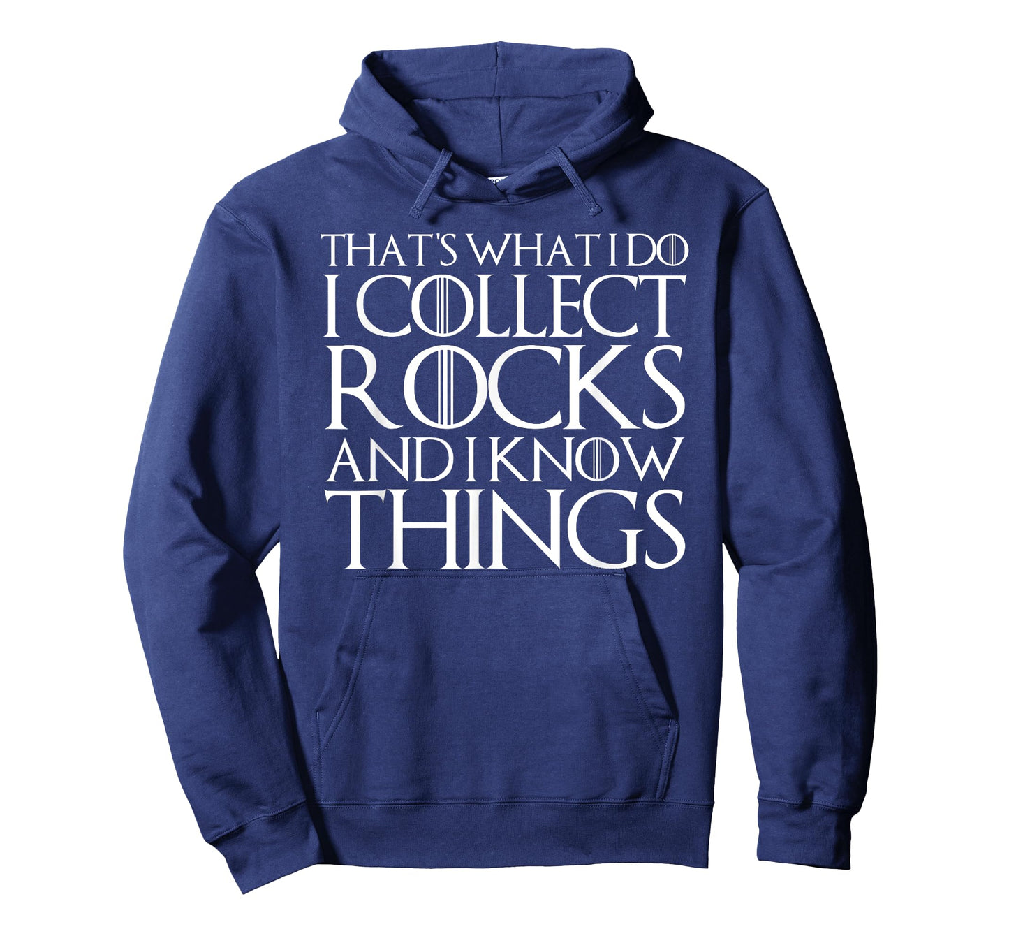 THAT'S WHAT I DO I COLLECT ROCKS AND I KNOW THINGS T-Shirt T-Shirt