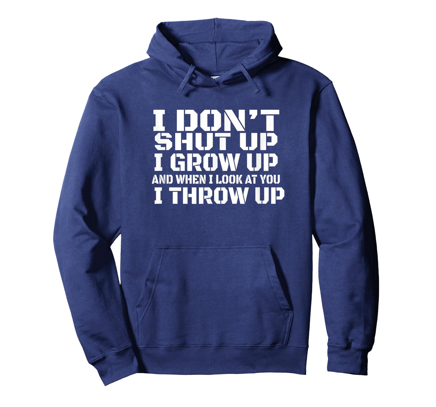 I don't shut up I grow up man woman gift T-Shirt