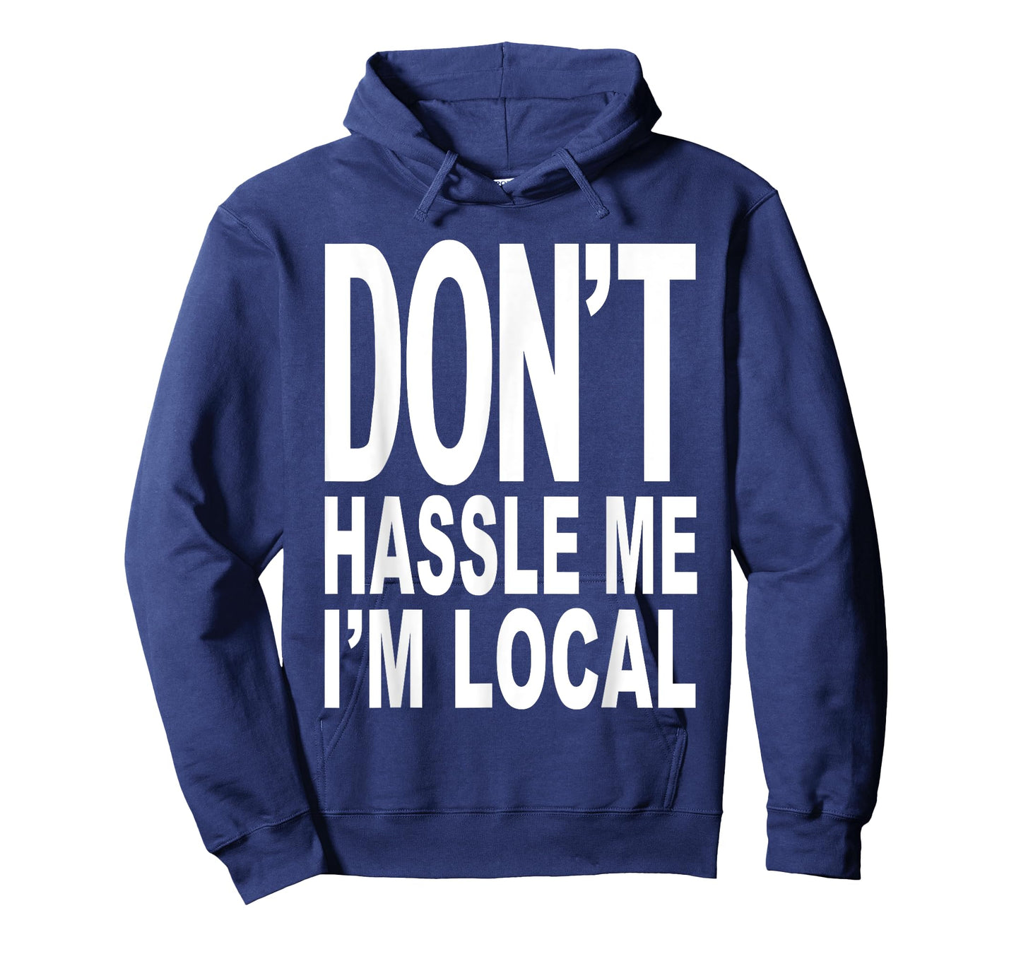 DON'T HASSLE ME I'M Local Shirt from Surf Documentary Movie T-Shirt