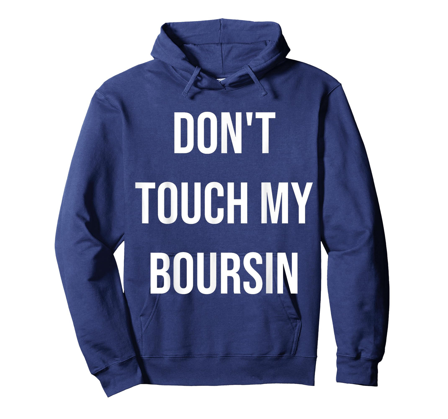 Don't Touch My Boursin Funny Food Foodie Gift T-Shirt