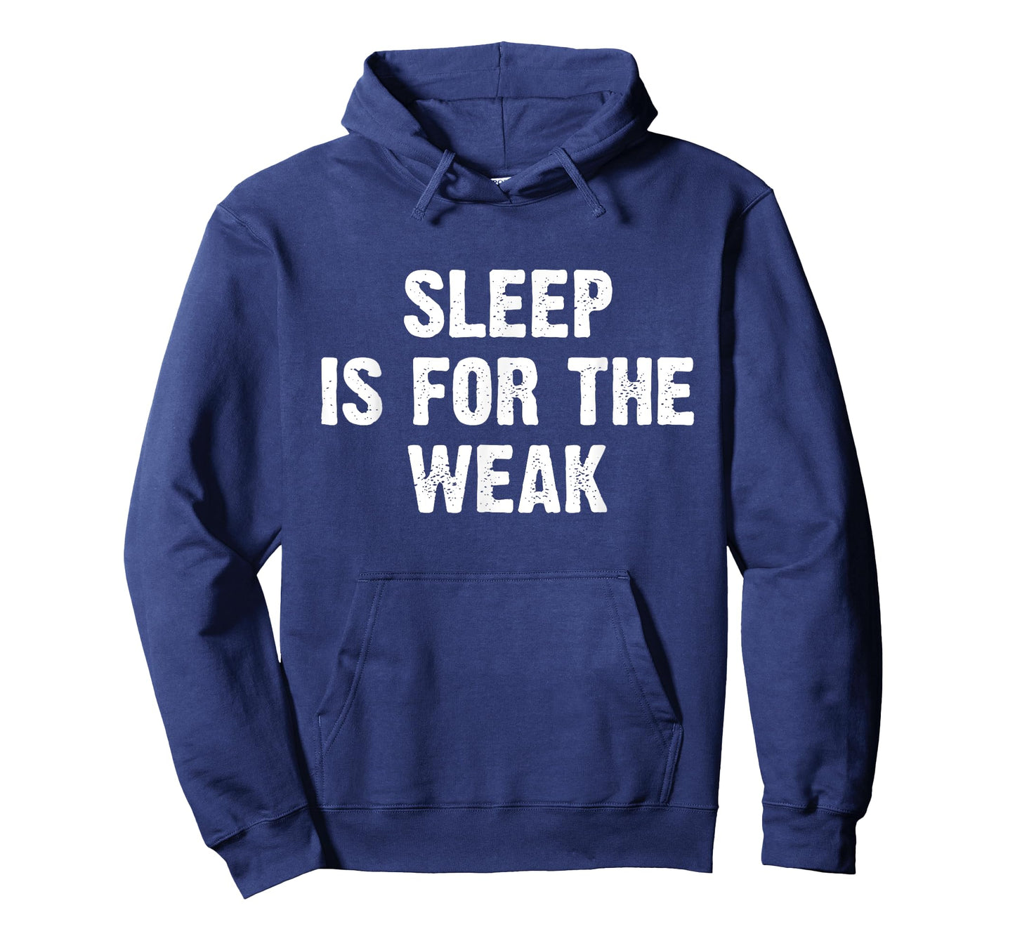 Sleep Is For The Weak T-Shirt