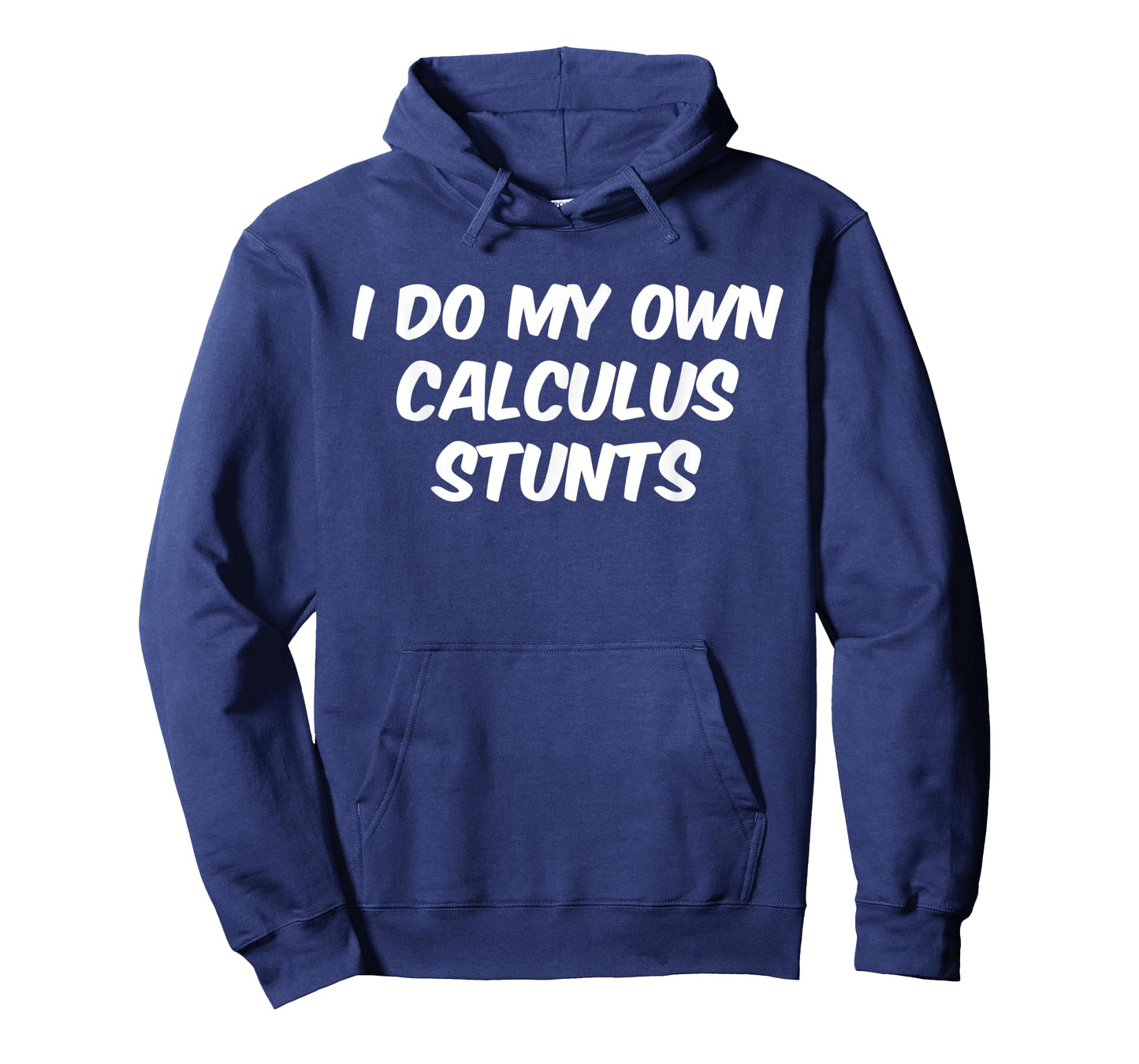 Funny Sarcastic Nerdy I do my own Calculus Stunts Geek T-Shirt