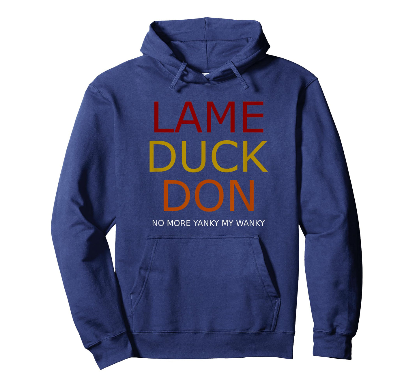 Funny Trump Lame Duck Don Tshirt No More Yanky My Wanky T-Shirt