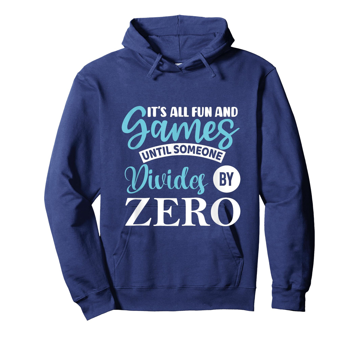 It's all fun and game until someone divides by zero T-Shirt