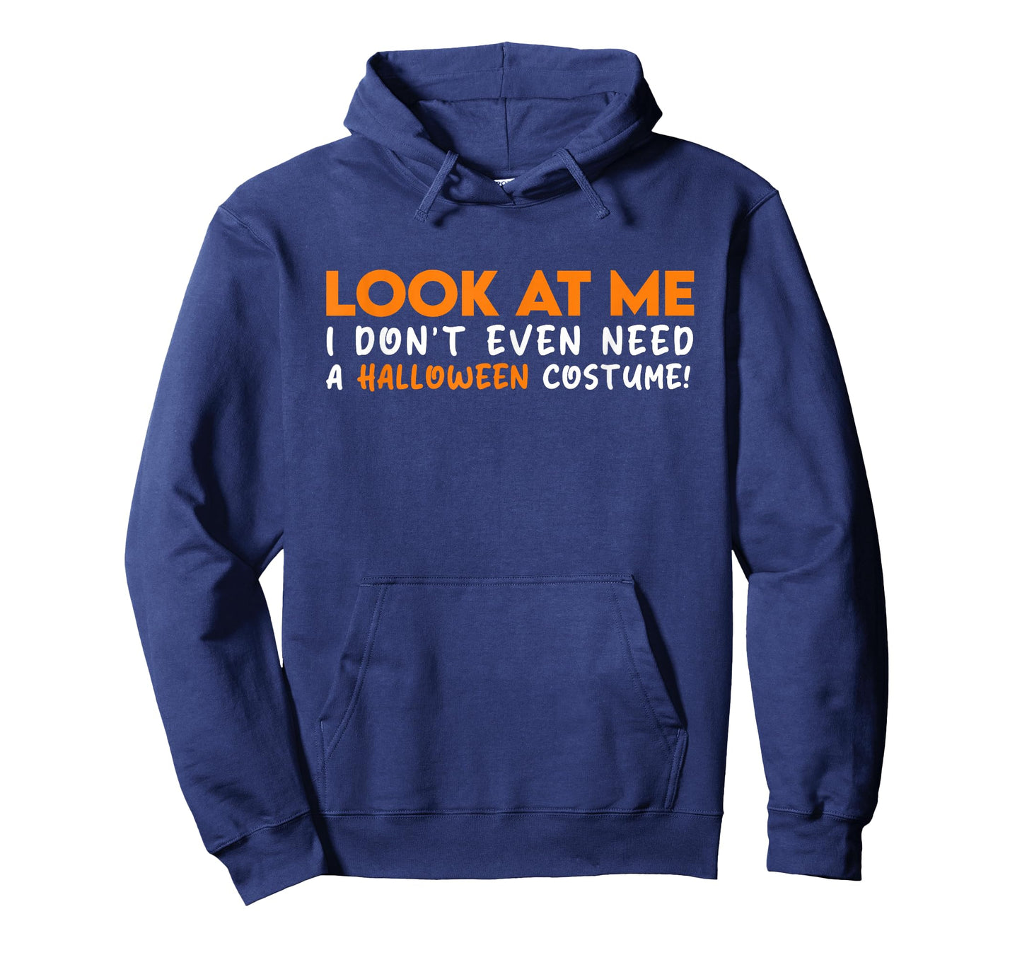 Look at ME I Don't Even Need A Halloween Costume 2025 T-Shirt