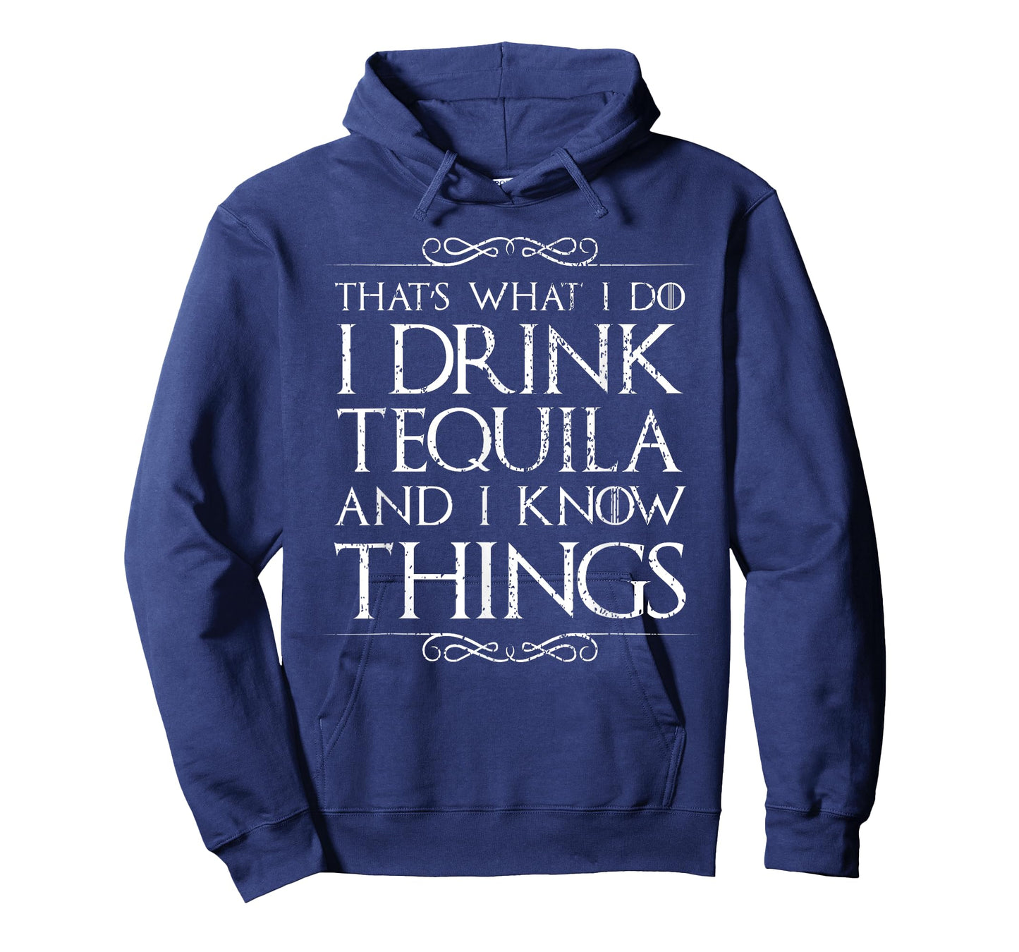 I Drink Tequila and I Know Things T-Shirt T-Shirt