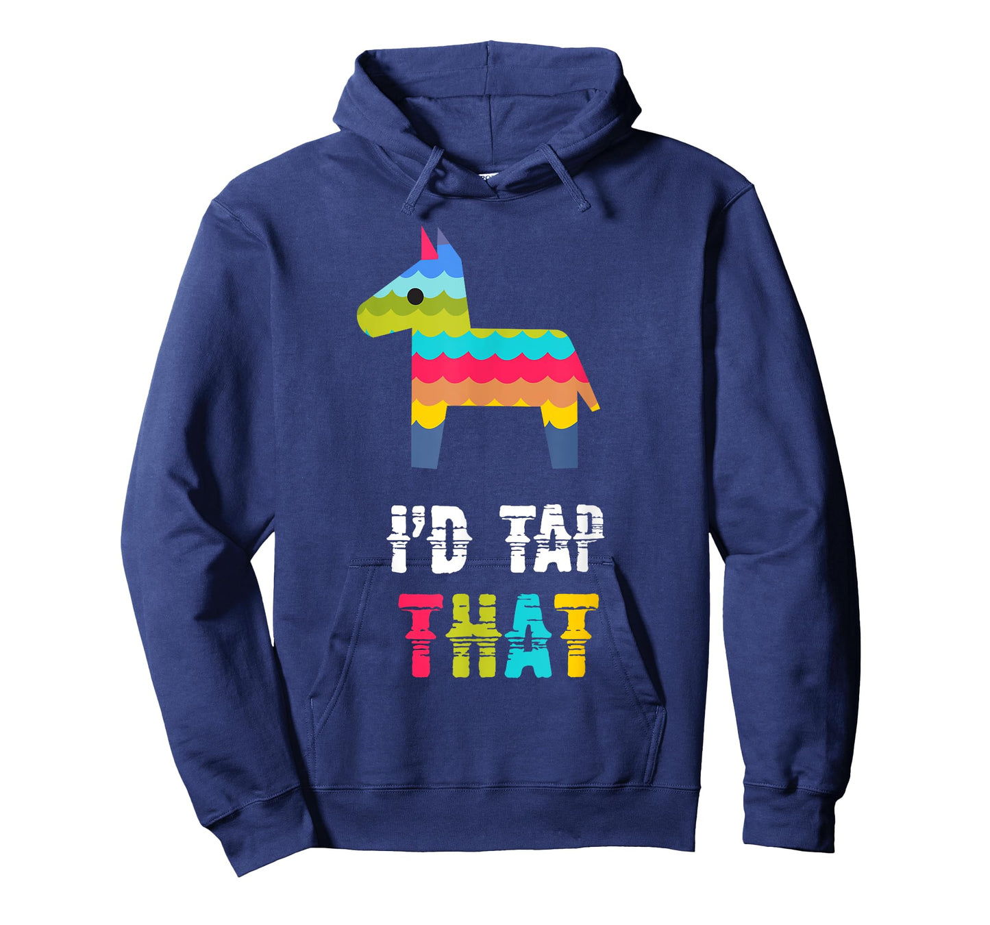 I'D TAP THAT PINATA FUNNY T-SHIRT T-Shirt