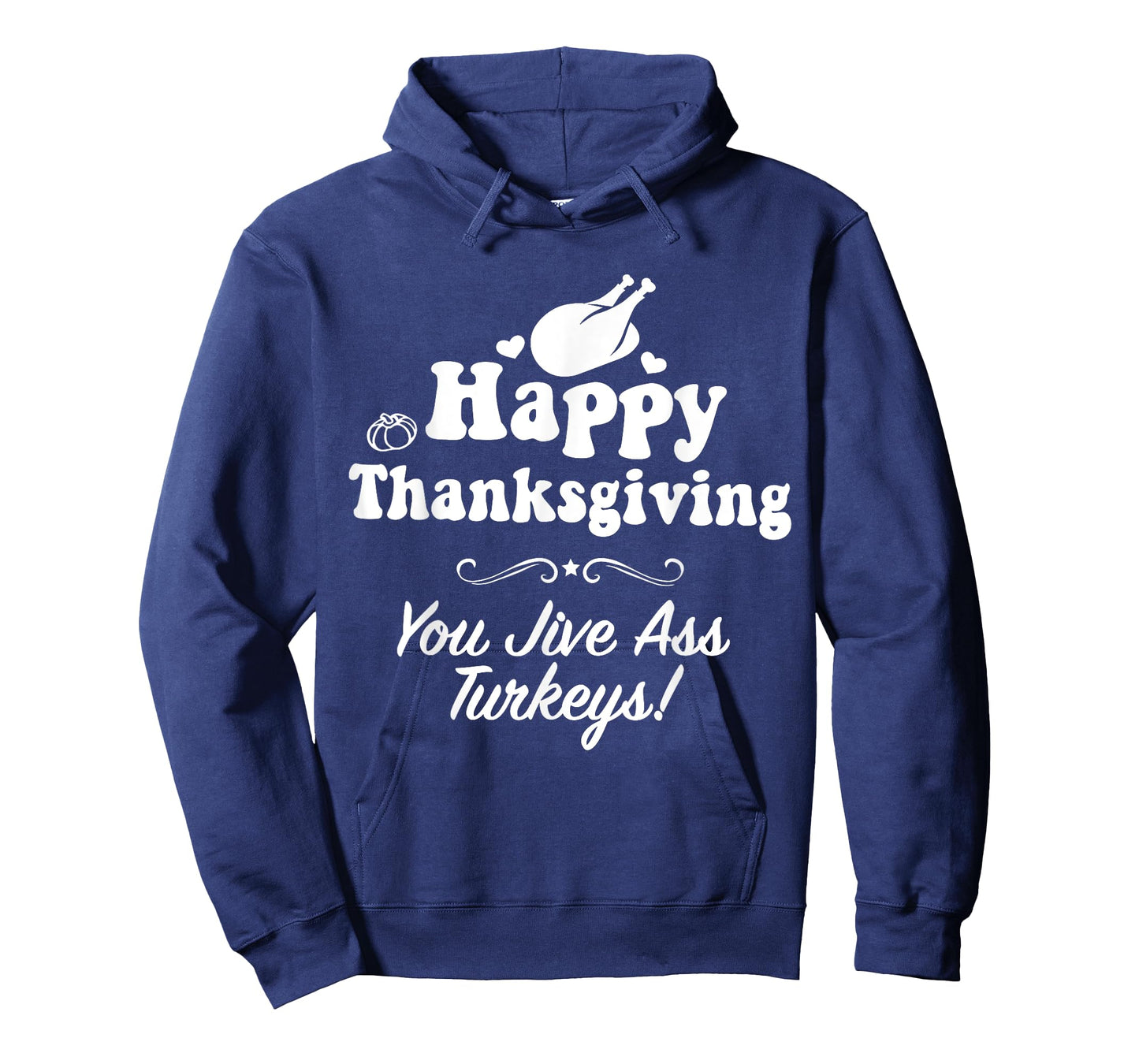 Funny Happy Thanksgiving Jive Ass Turkeys Family Adult Joke T-Shirt