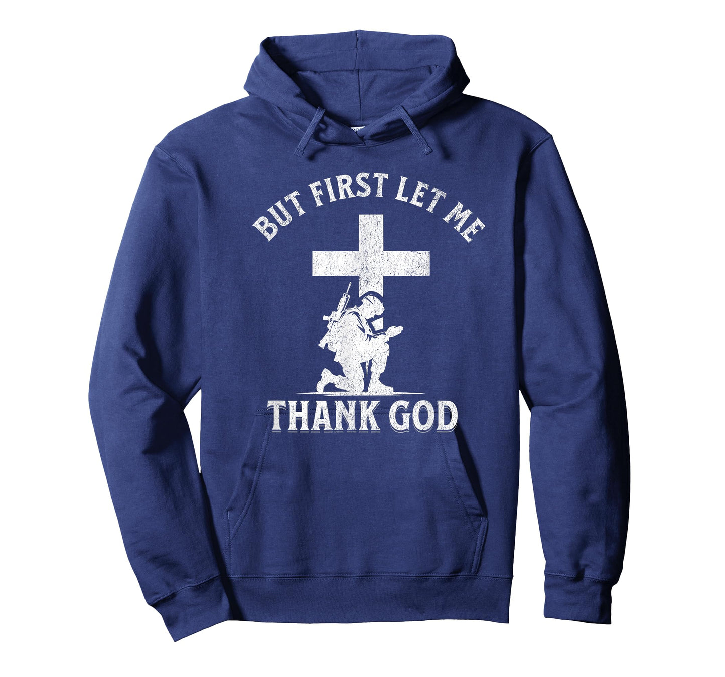 But First Let Me Thank God Christian Faith Soldier Military T-Shirt