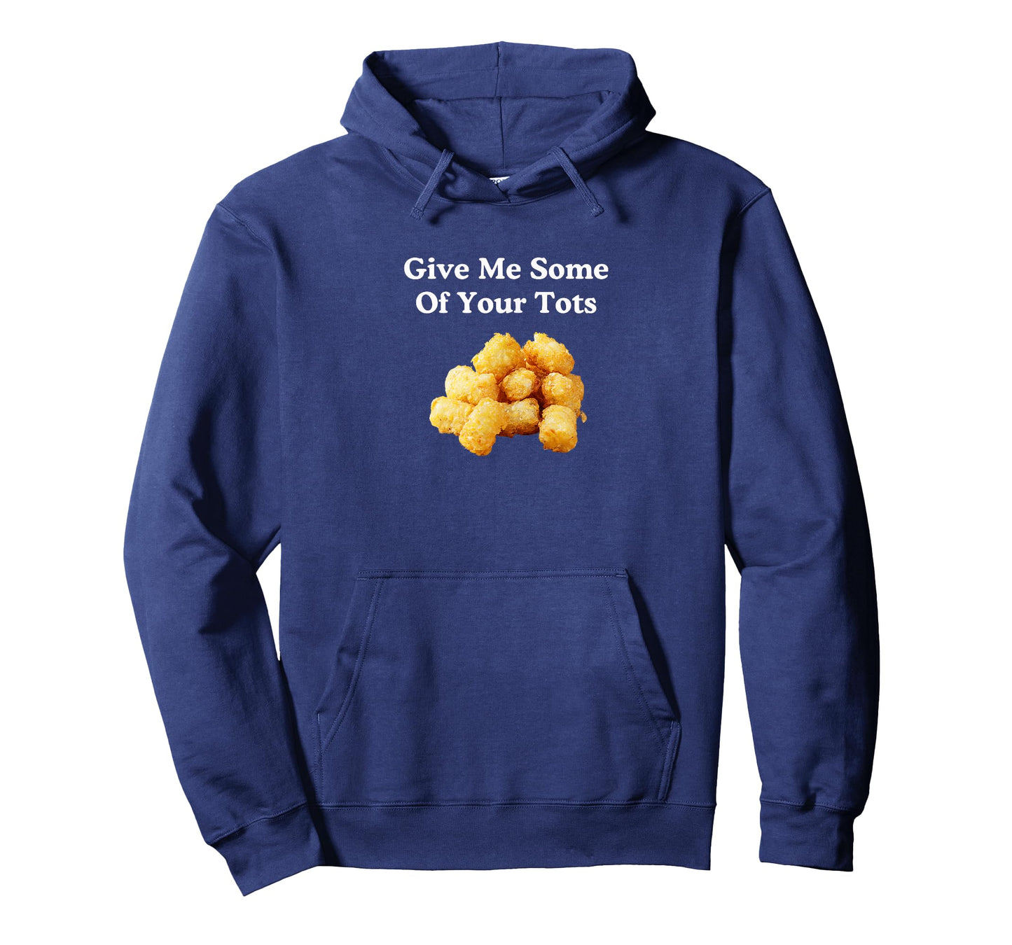 Give Me Some of Your Tots! T-Shirt