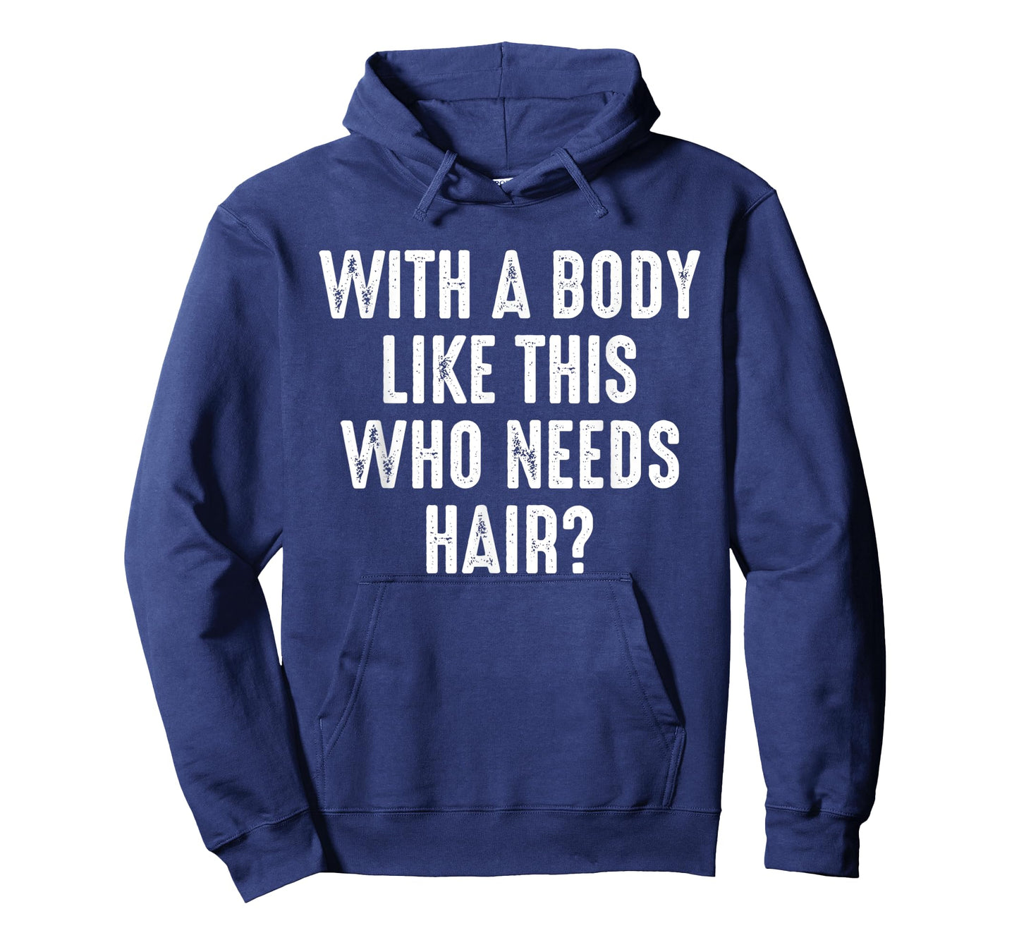 Mens With A Body Like This Who Needs Hair Funny Balding Dad BOD T-Shirt