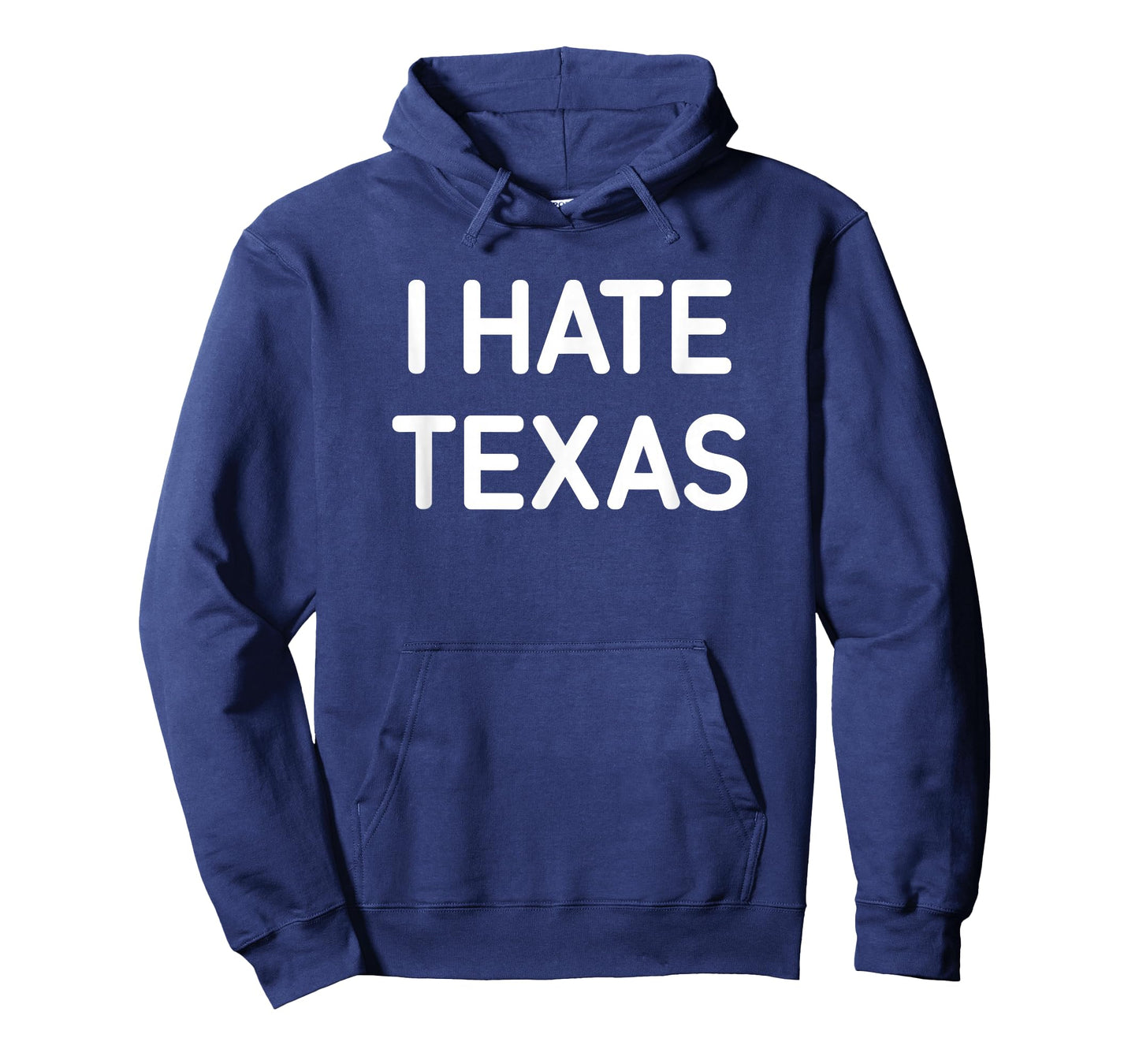 I Hate Texas, Funny, Jokes, Sarcastic T-Shirt
