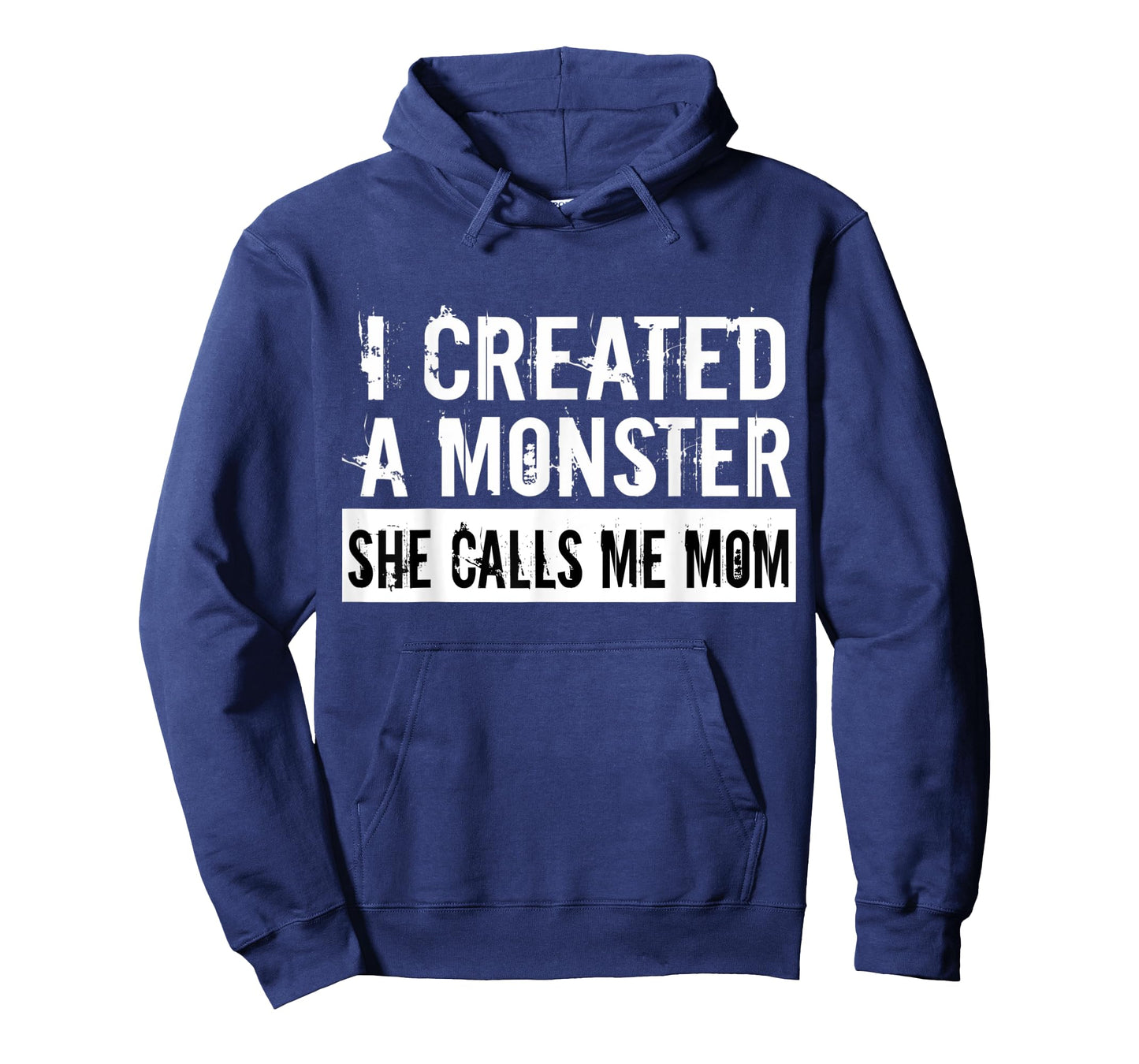 I Created A Monster She Calls Me Mom Humor For Mom Gift T-Shirt