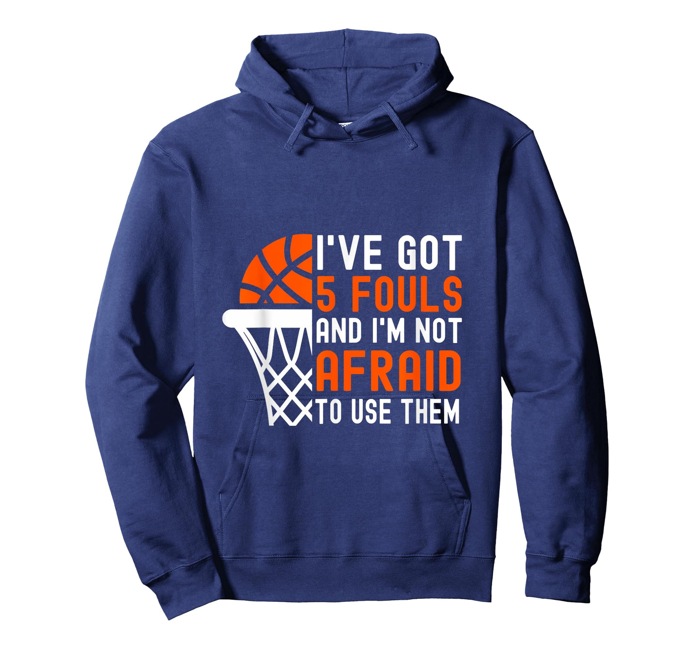 I’ve Got 5 Fouls And I’m Not Afraid To Use Them Basketball T-Shirt