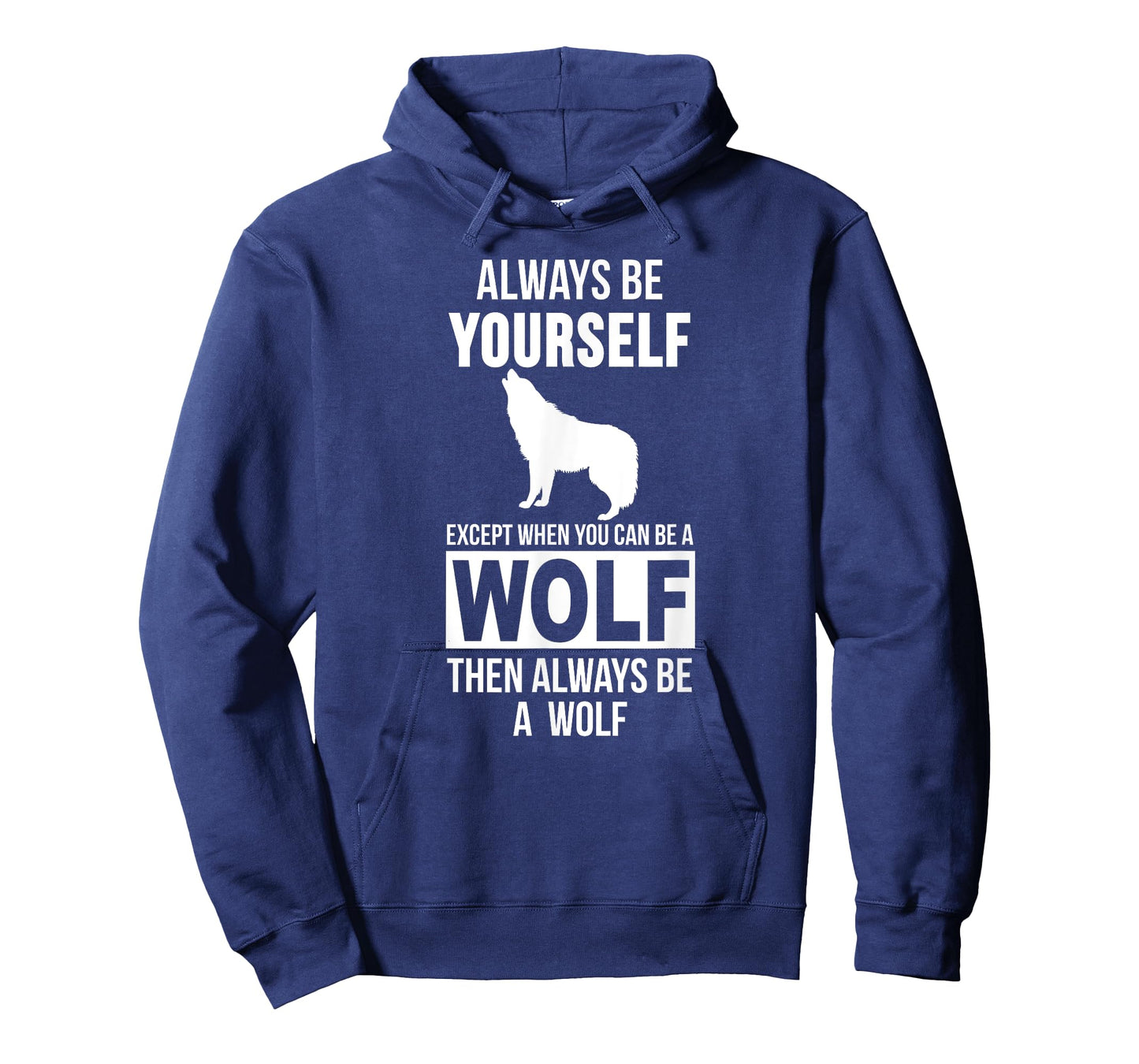 Always be yourself except when you can be a wolf t-shirt T-Shirt