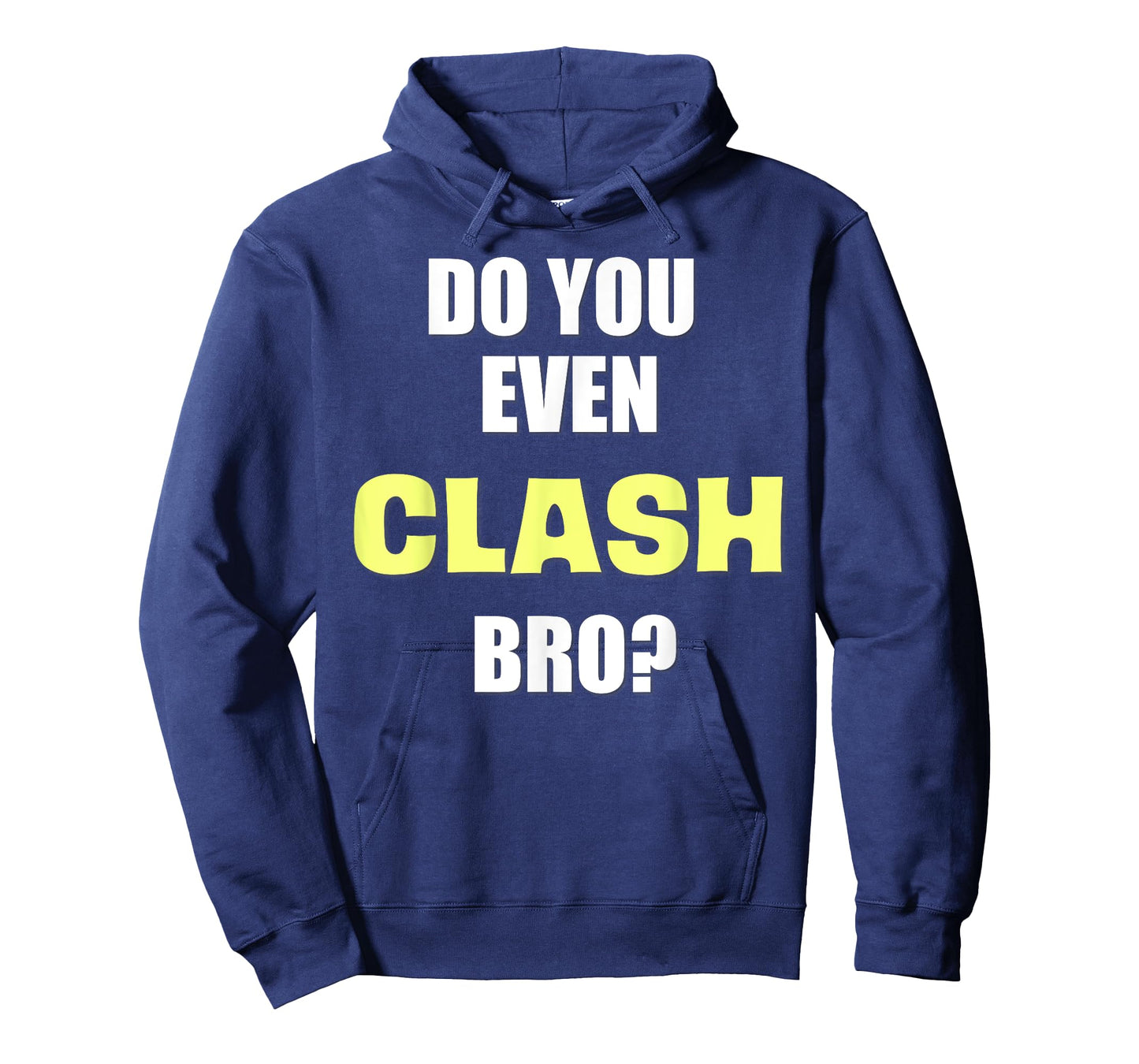 Do You Even Clash Bro? Funny Clash T-Shirt T-Shirt