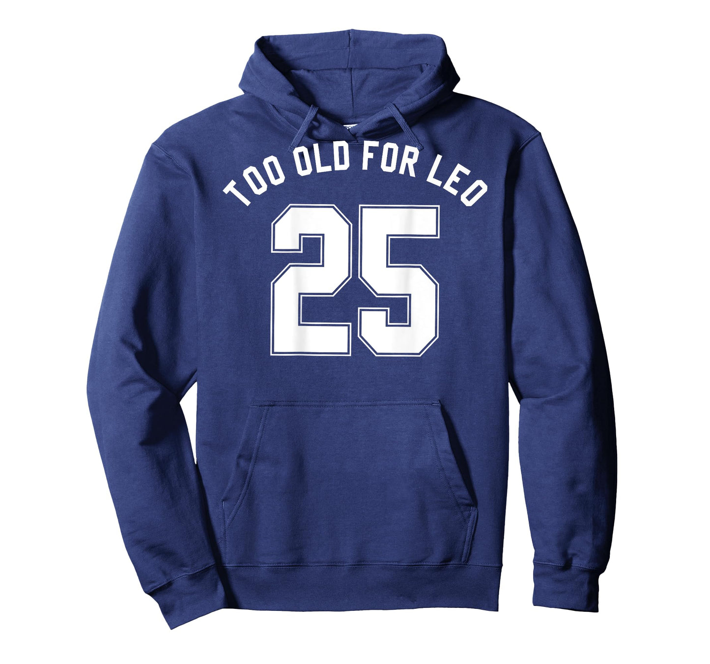TOO OLD FOR LEO Jersey (Back) Funny Meme Sarcastic Birthday T-Shirt